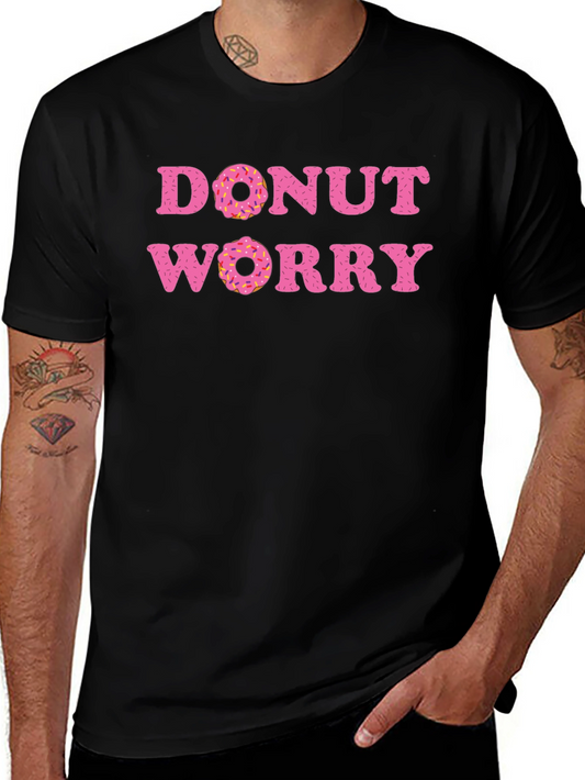 Donut Worry T-Shirt - Funny Pun Tee