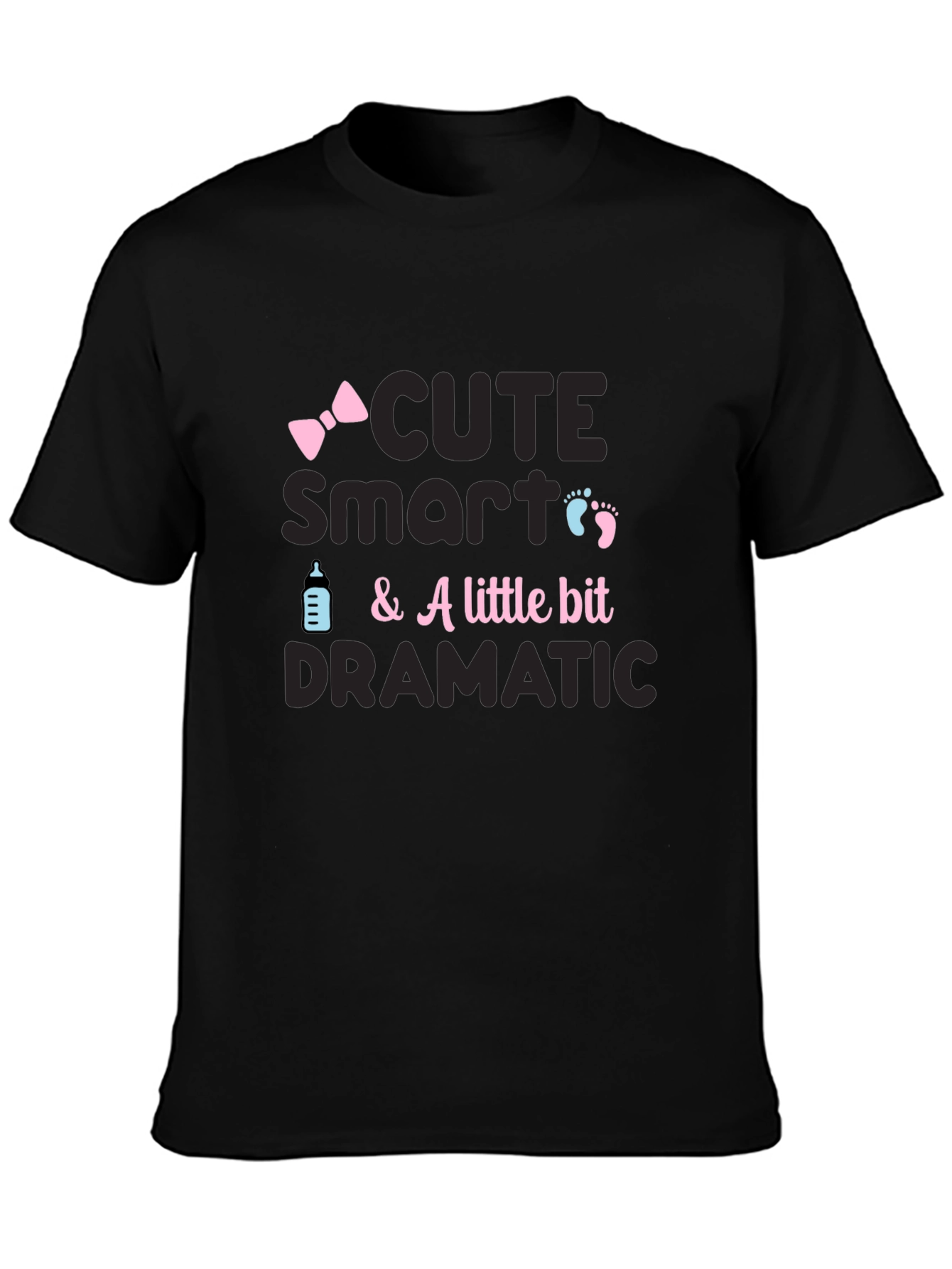 Cute Smart & A Little Bit Dramatic Baby T-Shirt