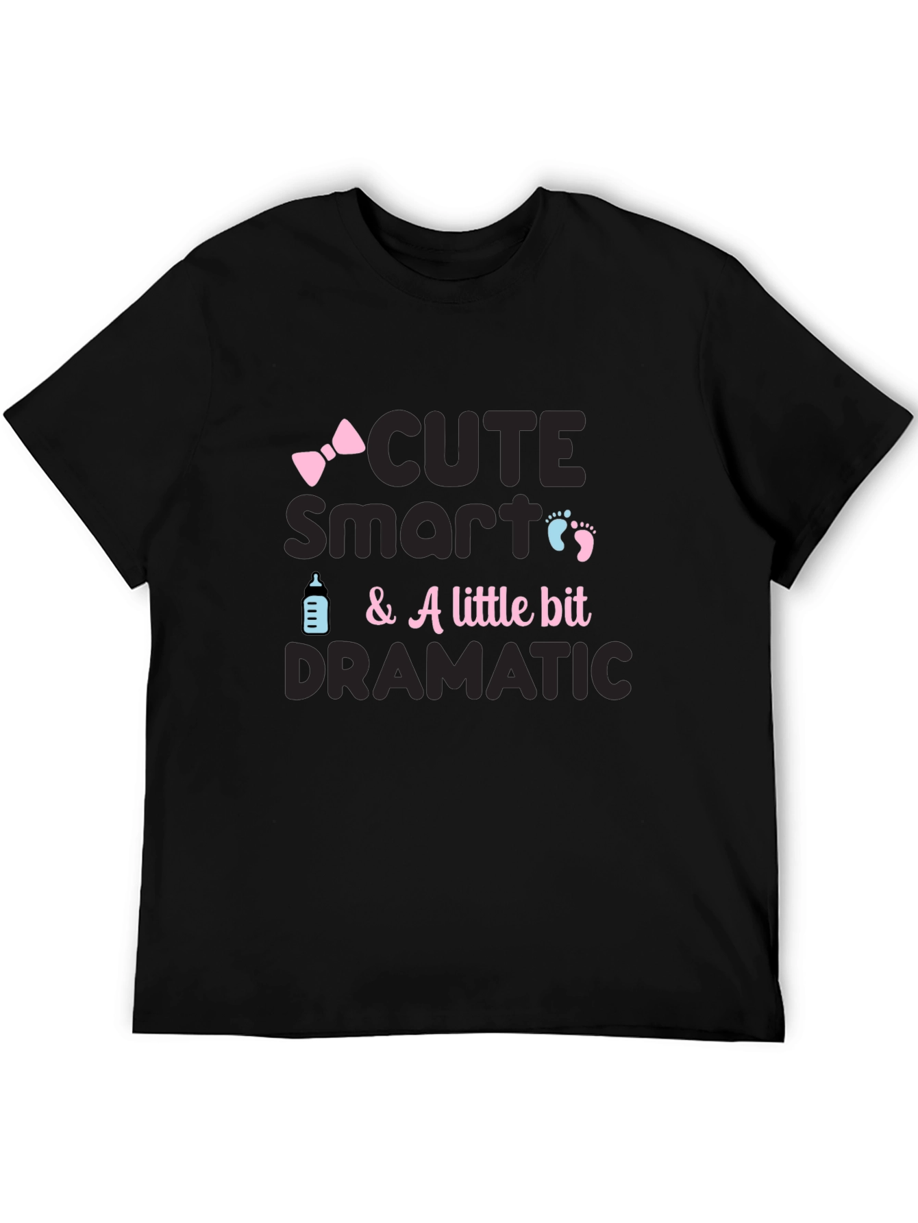 Cute Smart & A Little Bit Dramatic Baby T-Shirt