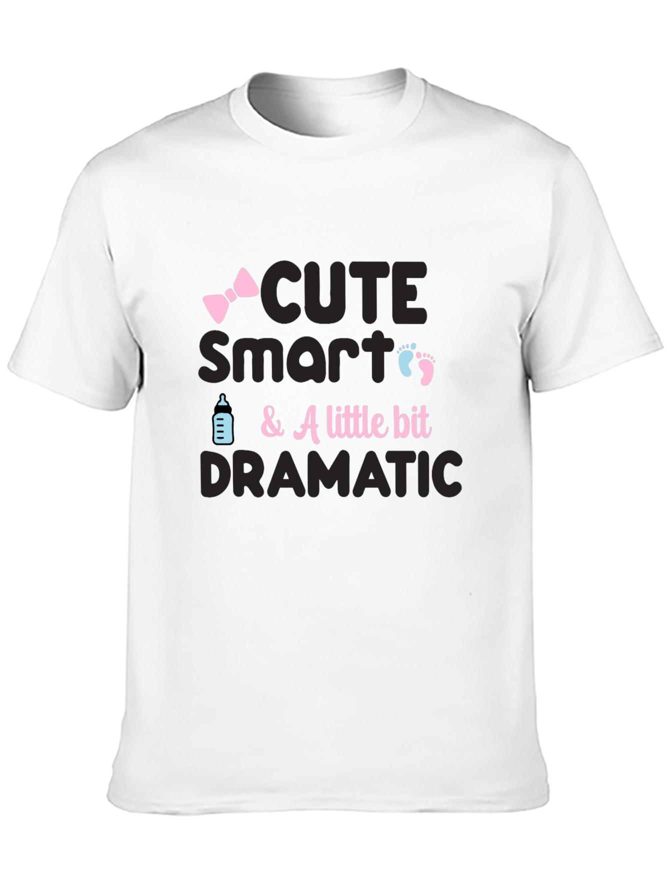 Cute Smart & A Little Bit Dramatic Baby T-Shirt