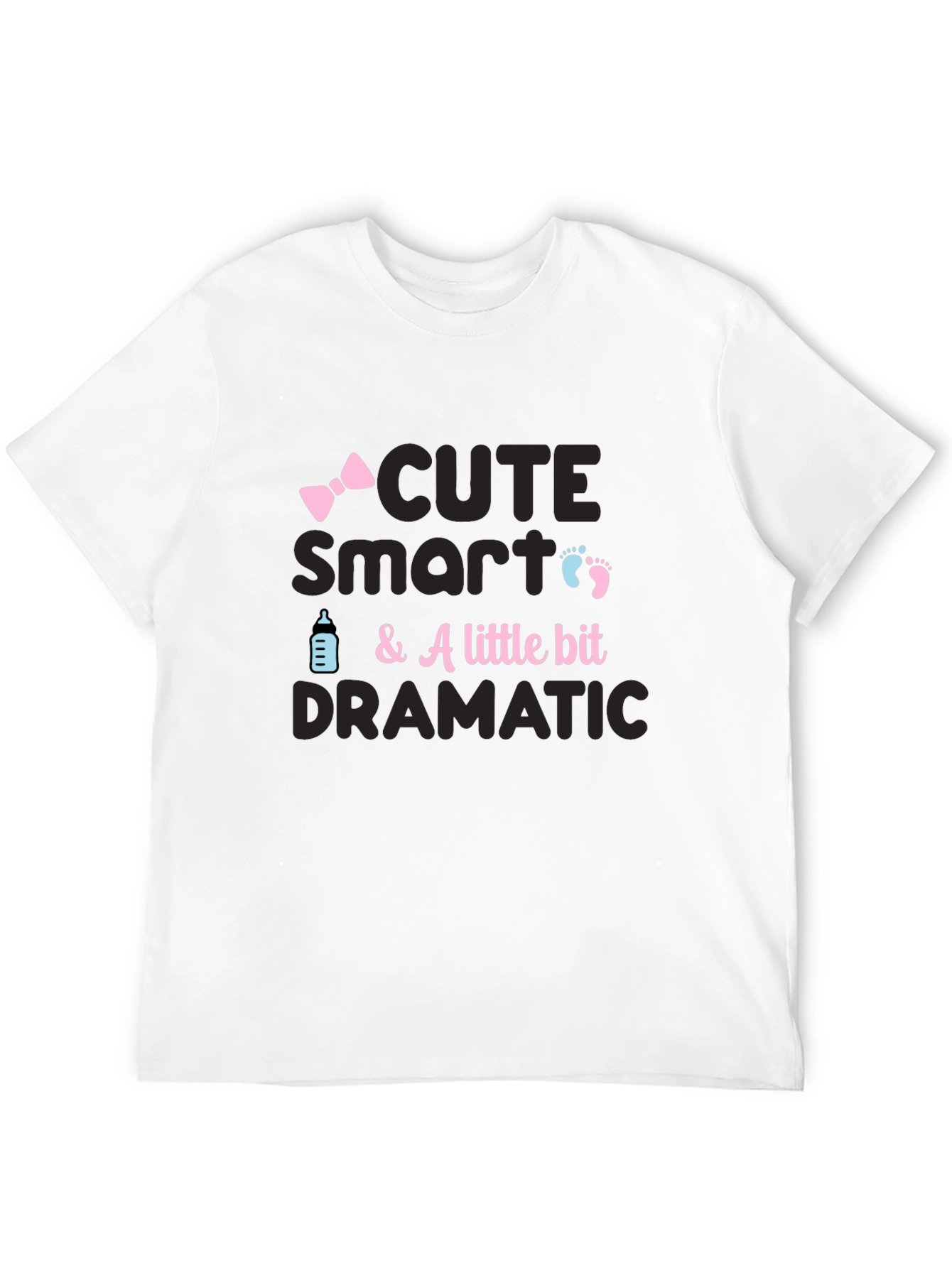 Cute Smart & A Little Bit Dramatic Baby T-Shirt