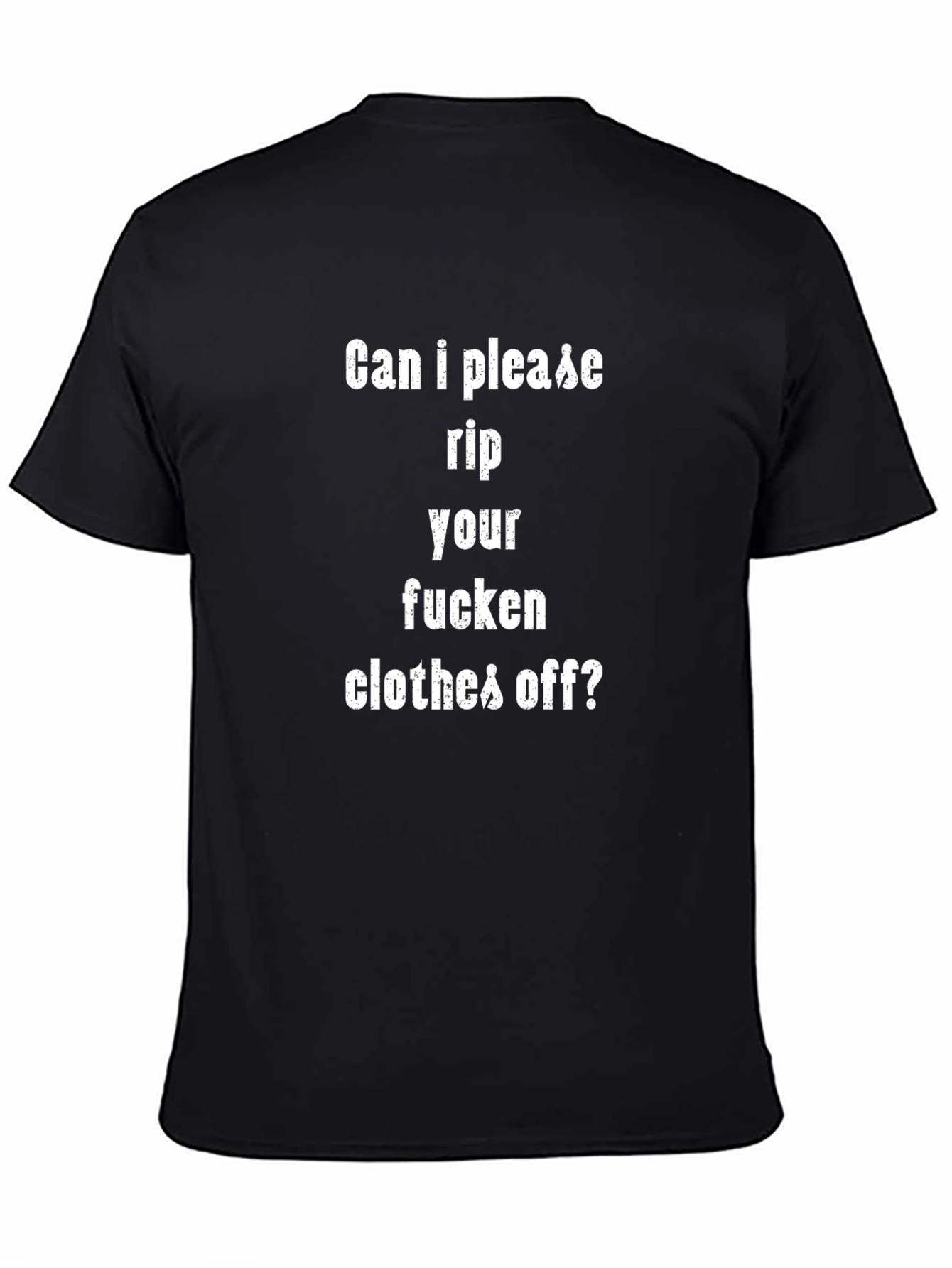 Rip Your Clothes Off T-Shirt