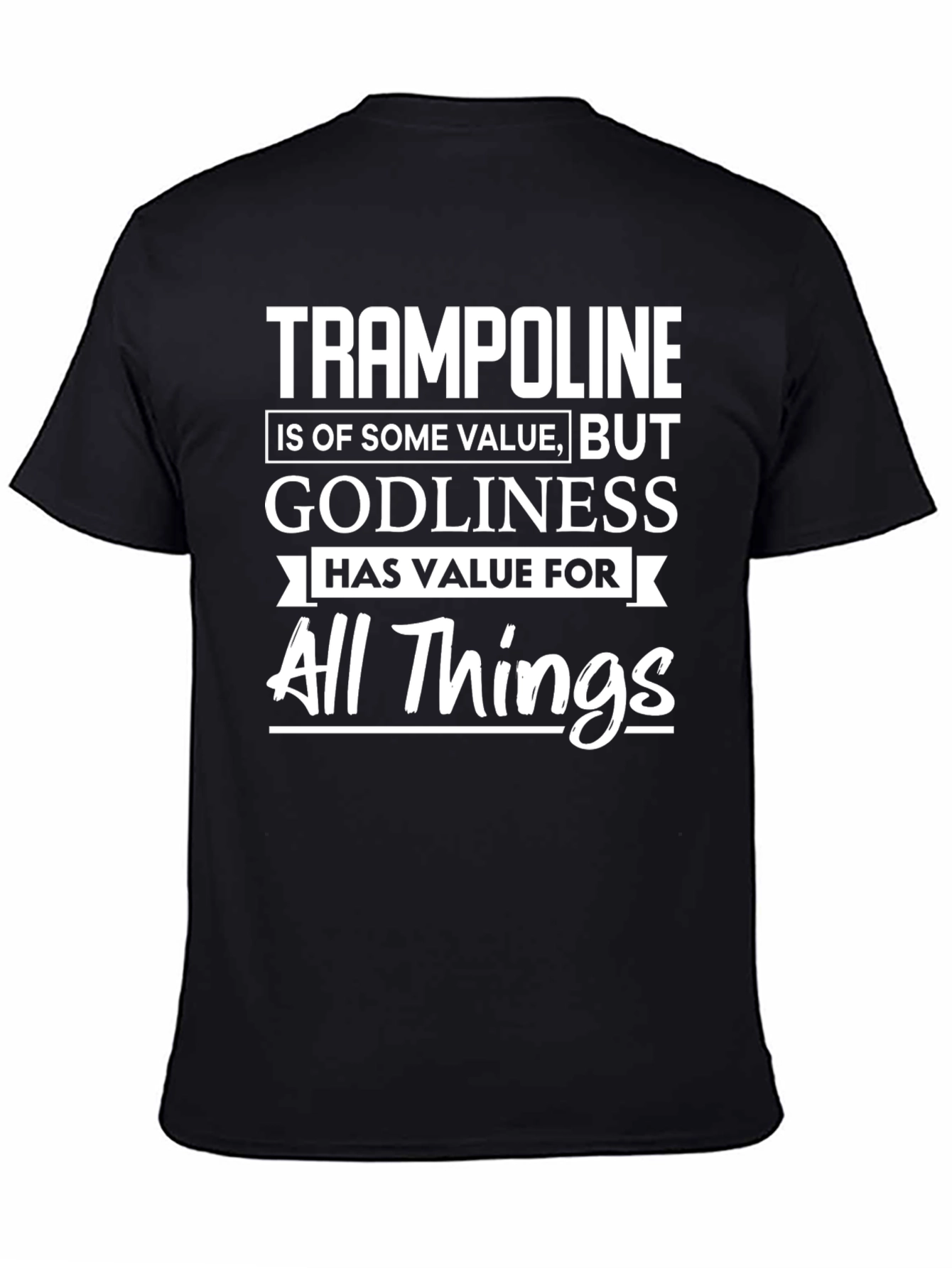 Trampoline Godliness All Things T-Shirt