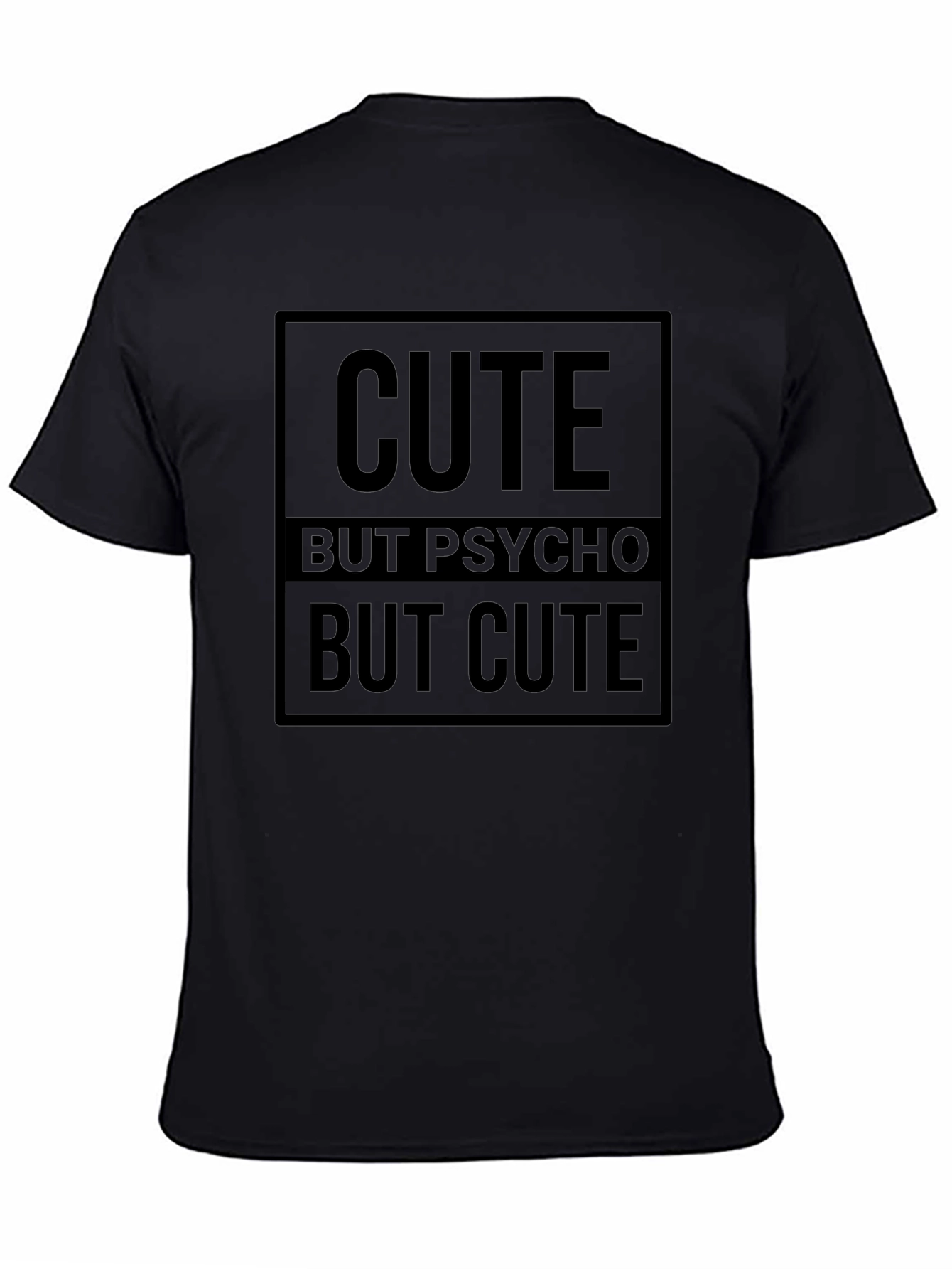 Cute But Psycho But Cute - Black T-Shirt