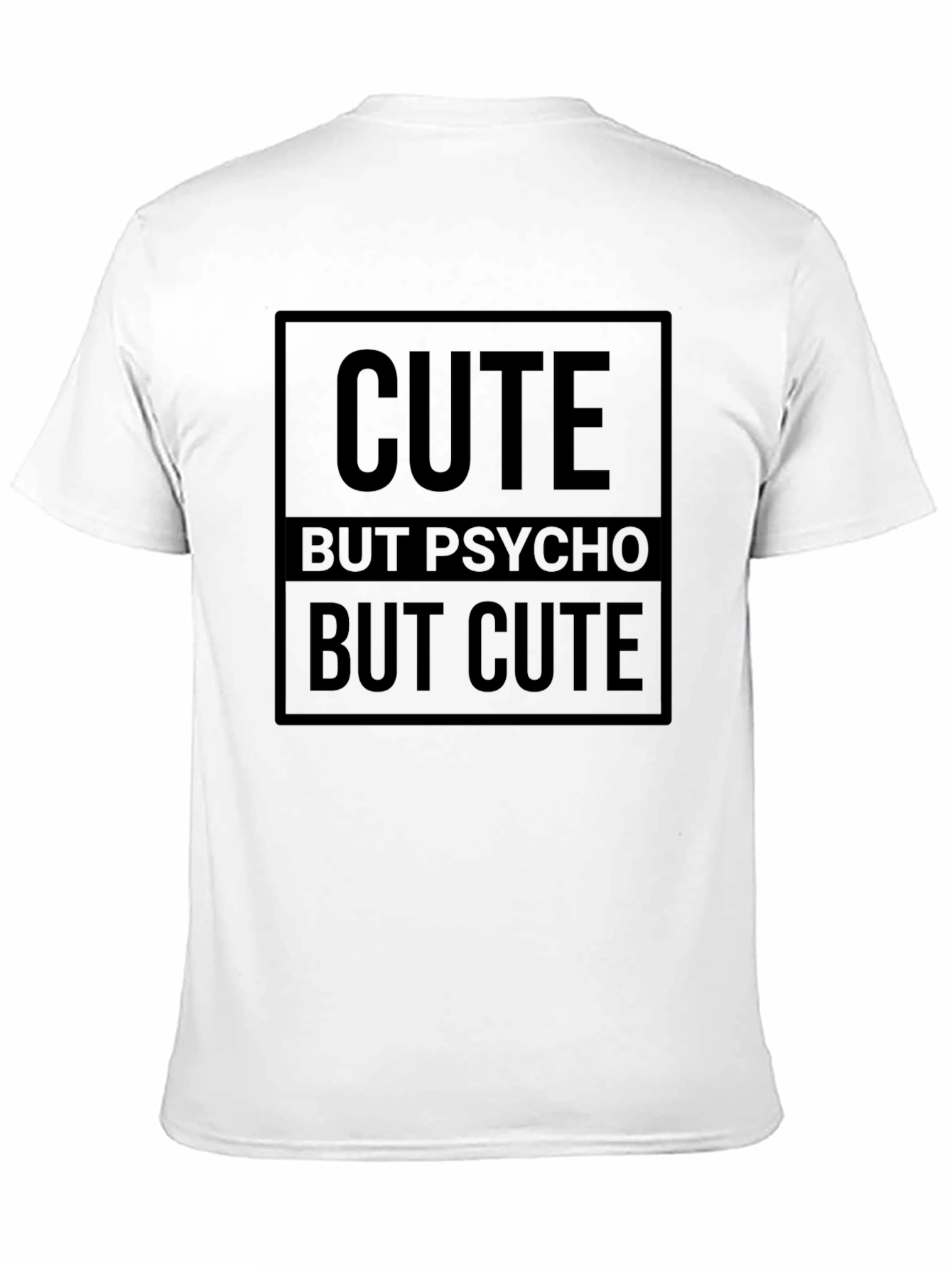 Cute But Psycho But Cute - Black T-Shirt