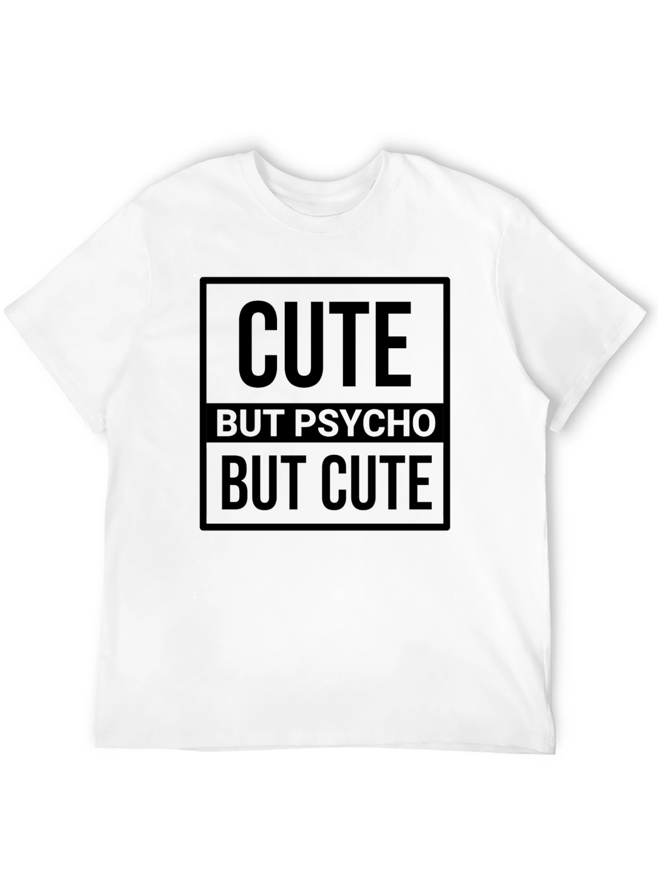 Cute But Psycho But Cute - Black T-Shirt
