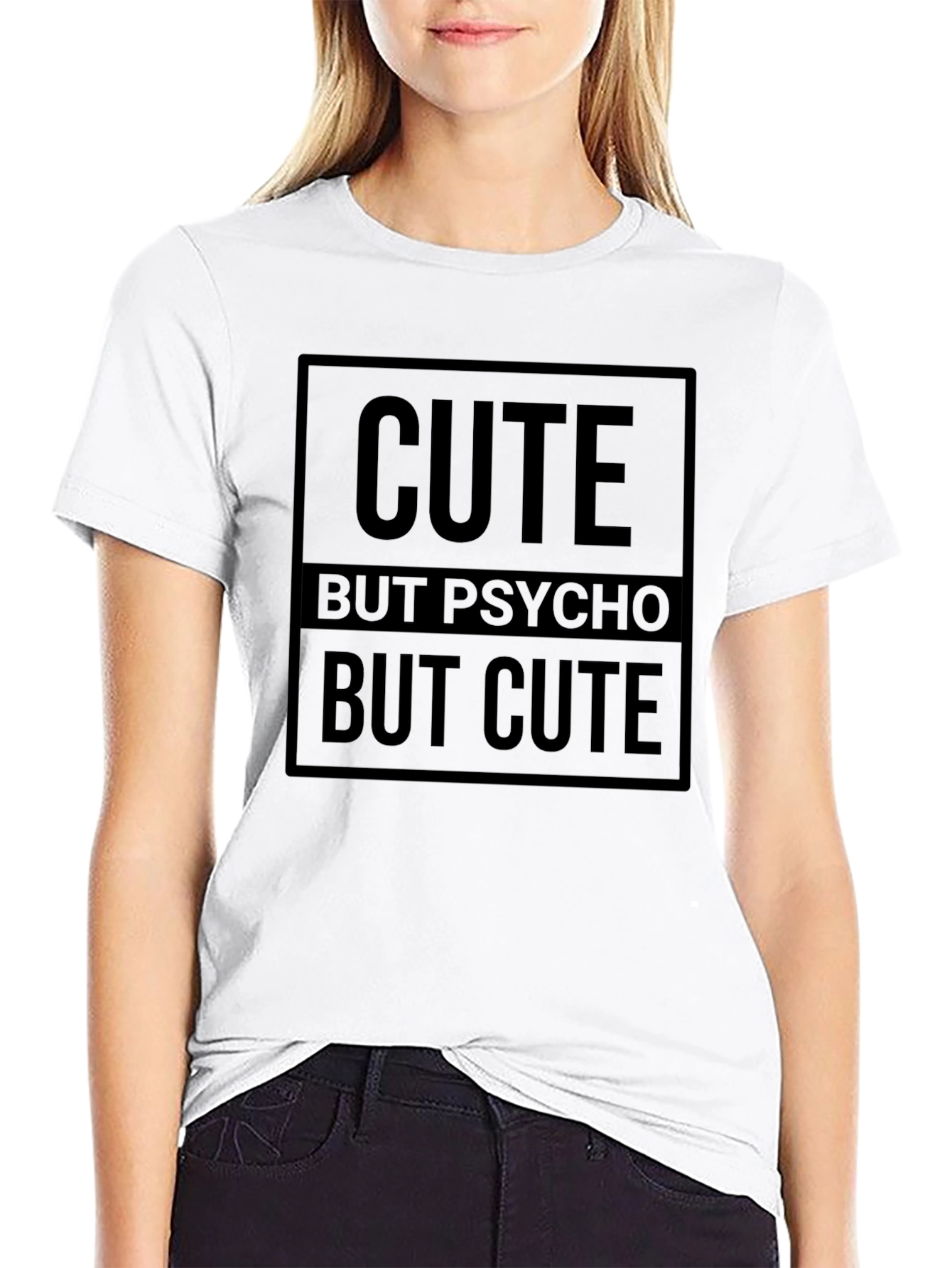 Cute But Psycho But Cute - Black T-Shirt