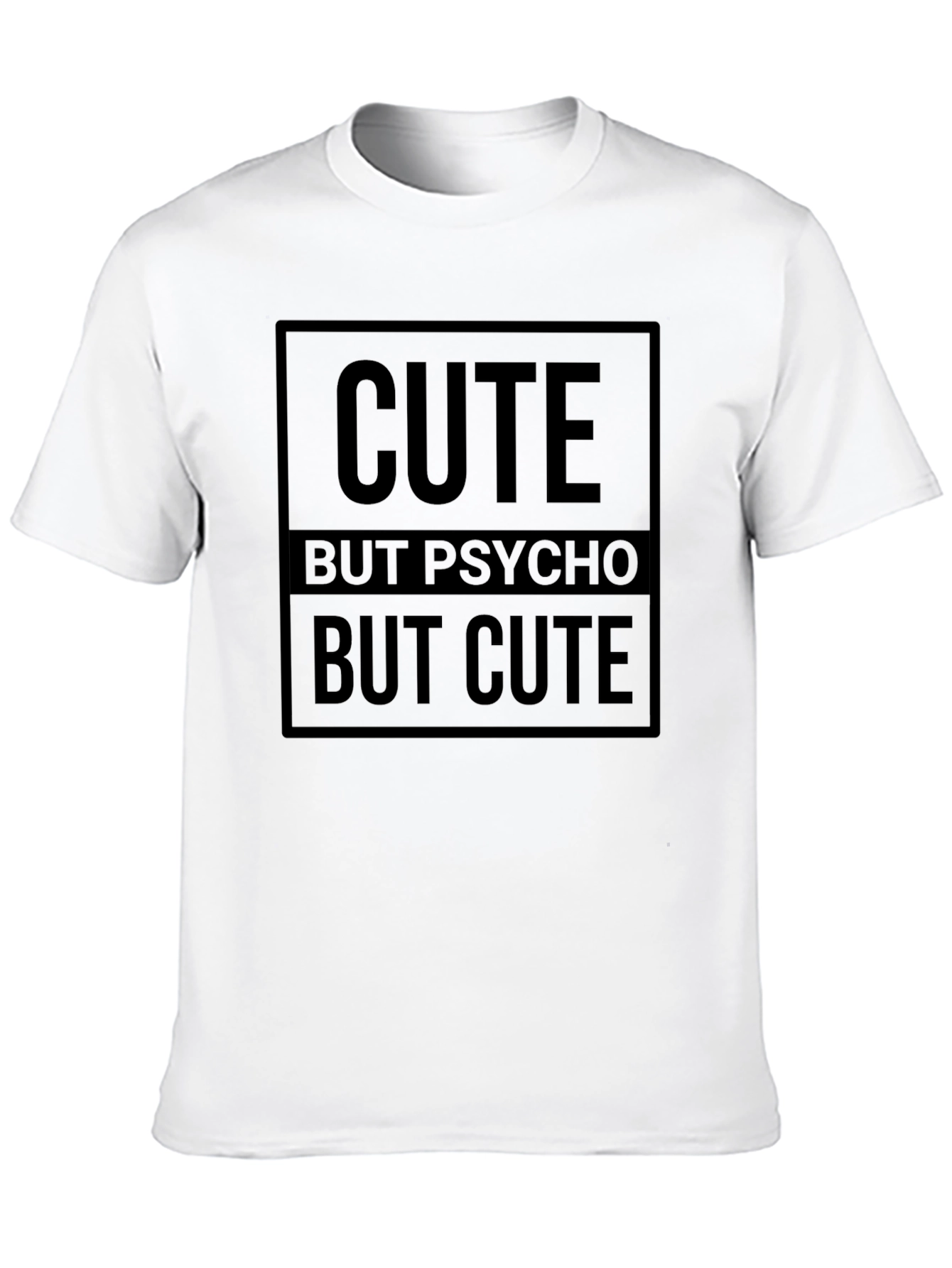 Cute But Psycho But Cute - Black T-Shirt