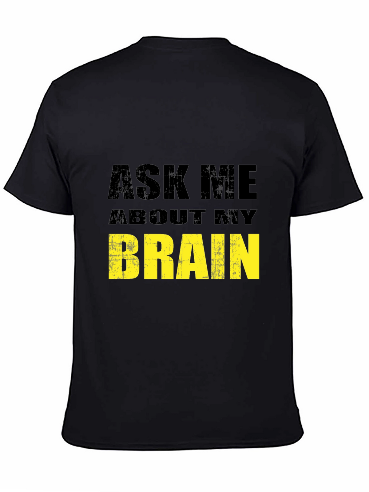 Ask Me About My Brain Black T-Shirt