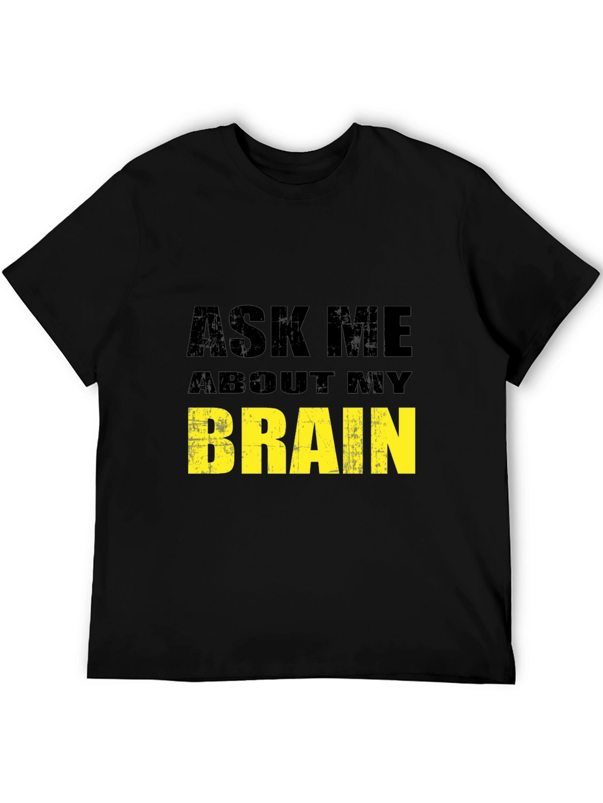 Ask Me About My Brain Black T-Shirt