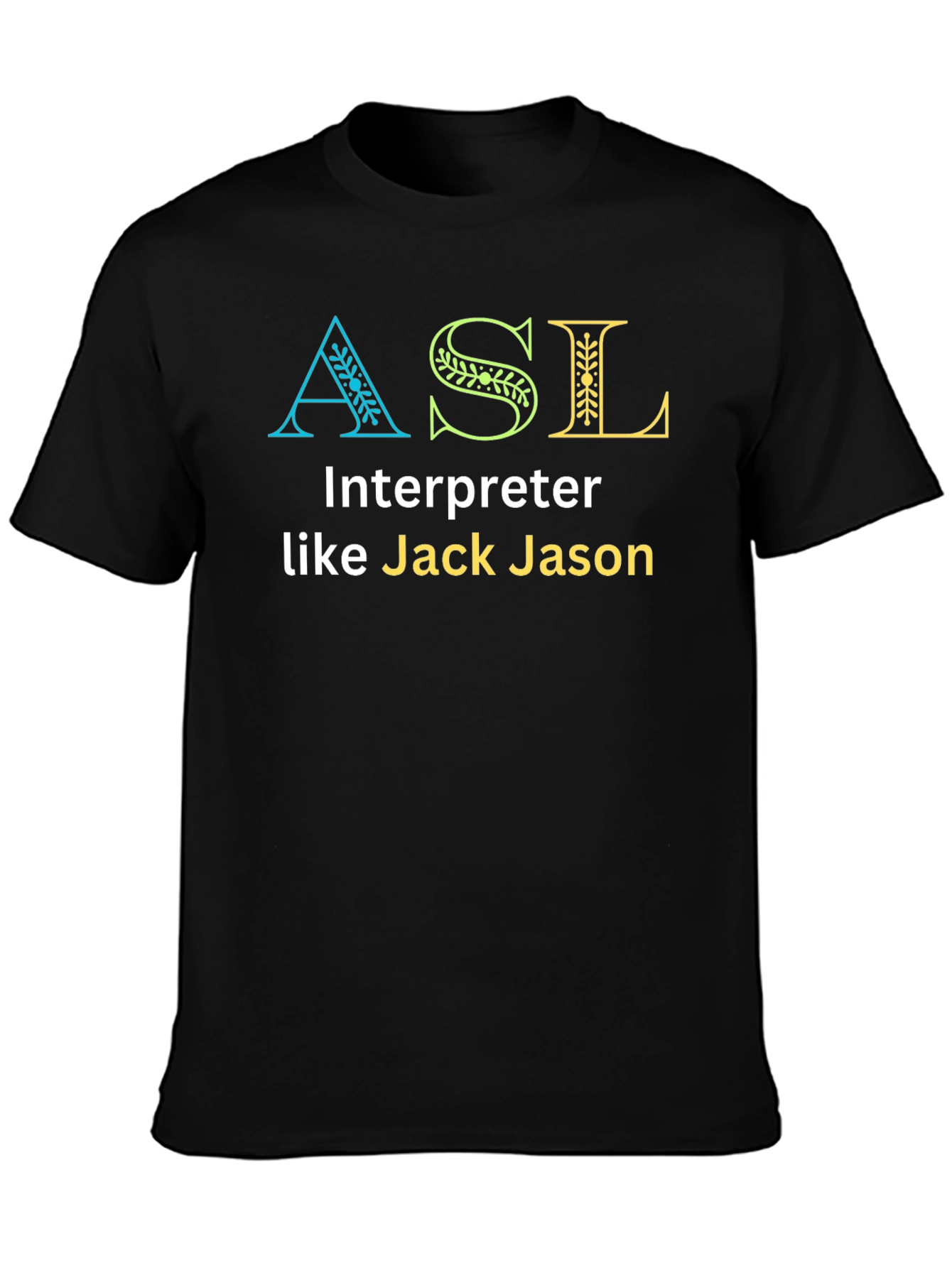 ASL Interpreter T-Shirt - Jack Jason