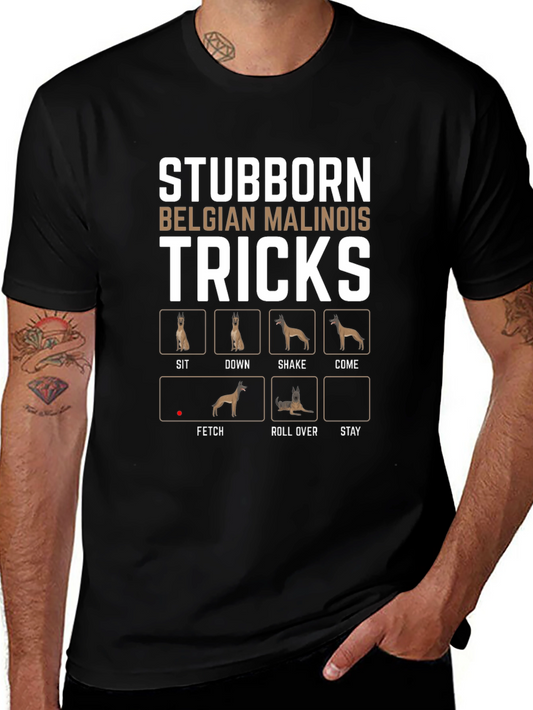Stubborn Belgian Malinois Tricks T-Shirt