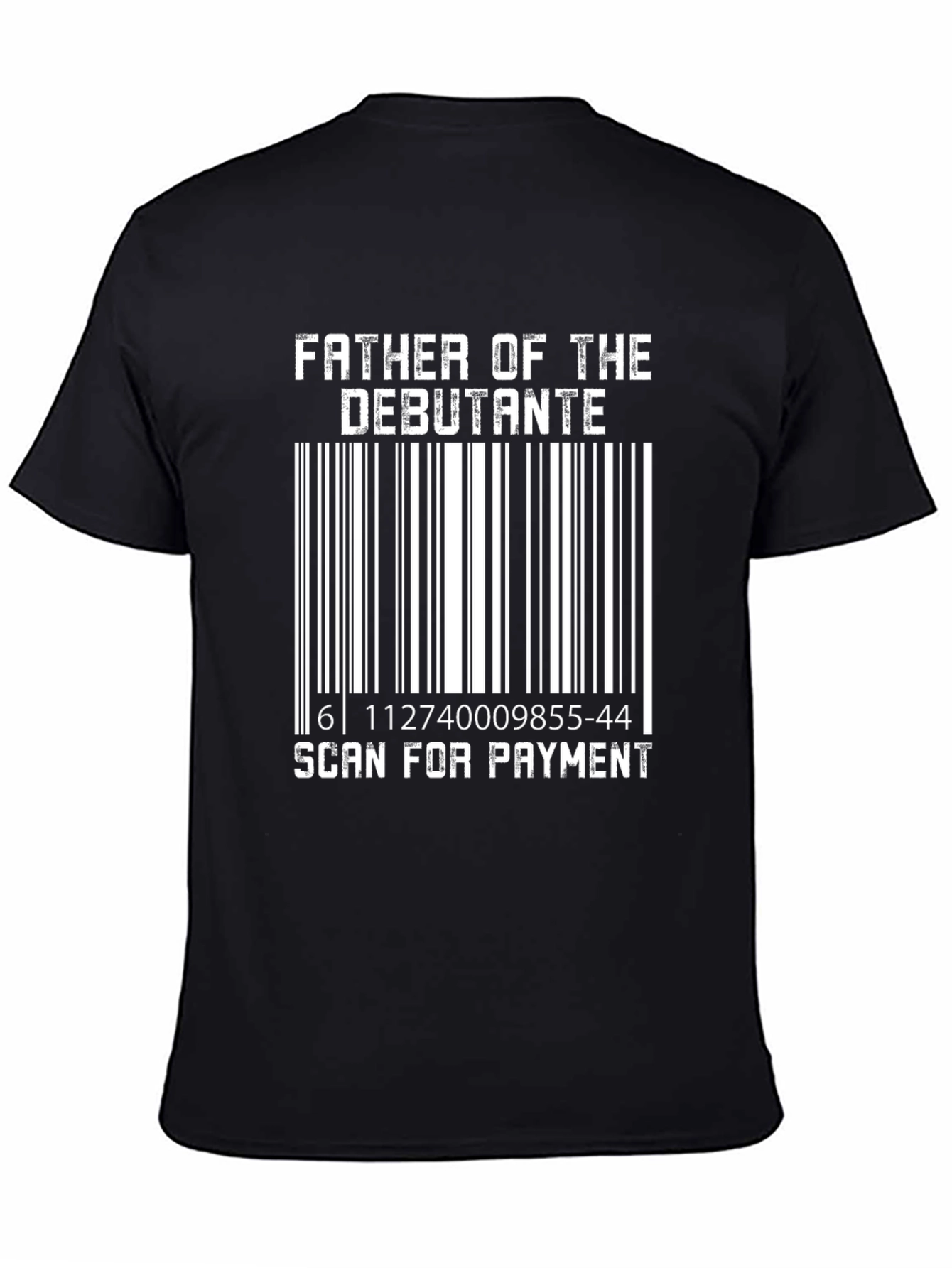 Father of the Debutante Scan for Payment T-Shirt