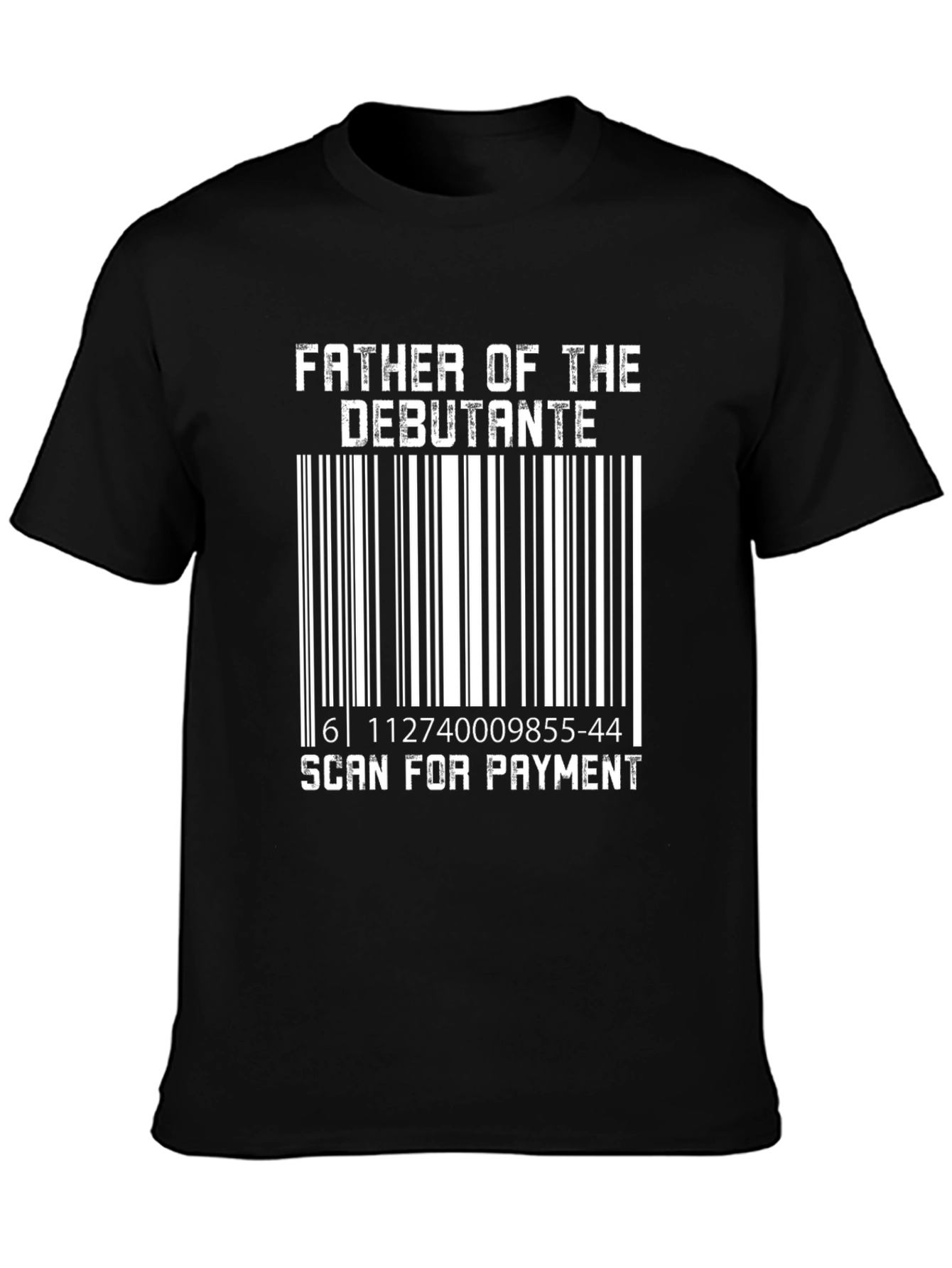 Father of the Debutante Scan for Payment T-Shirt