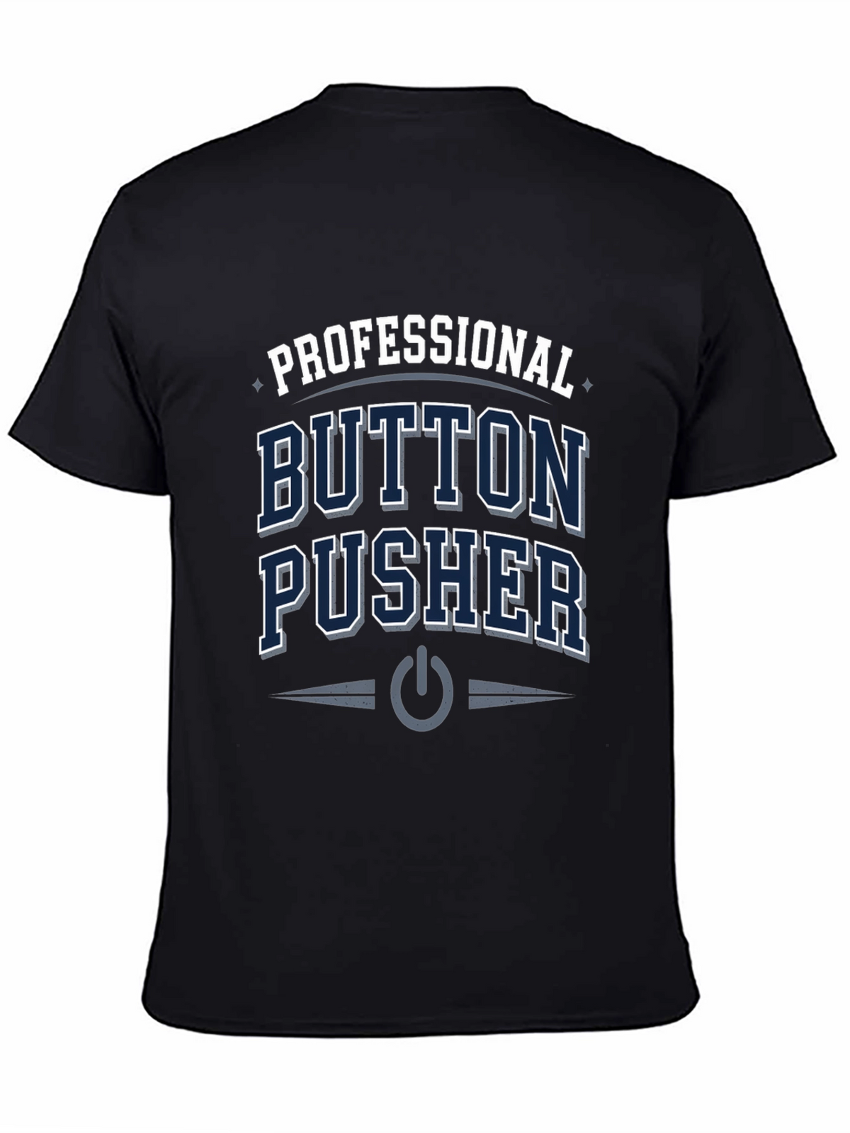 Professional Button Pusher T-Shirt - Black