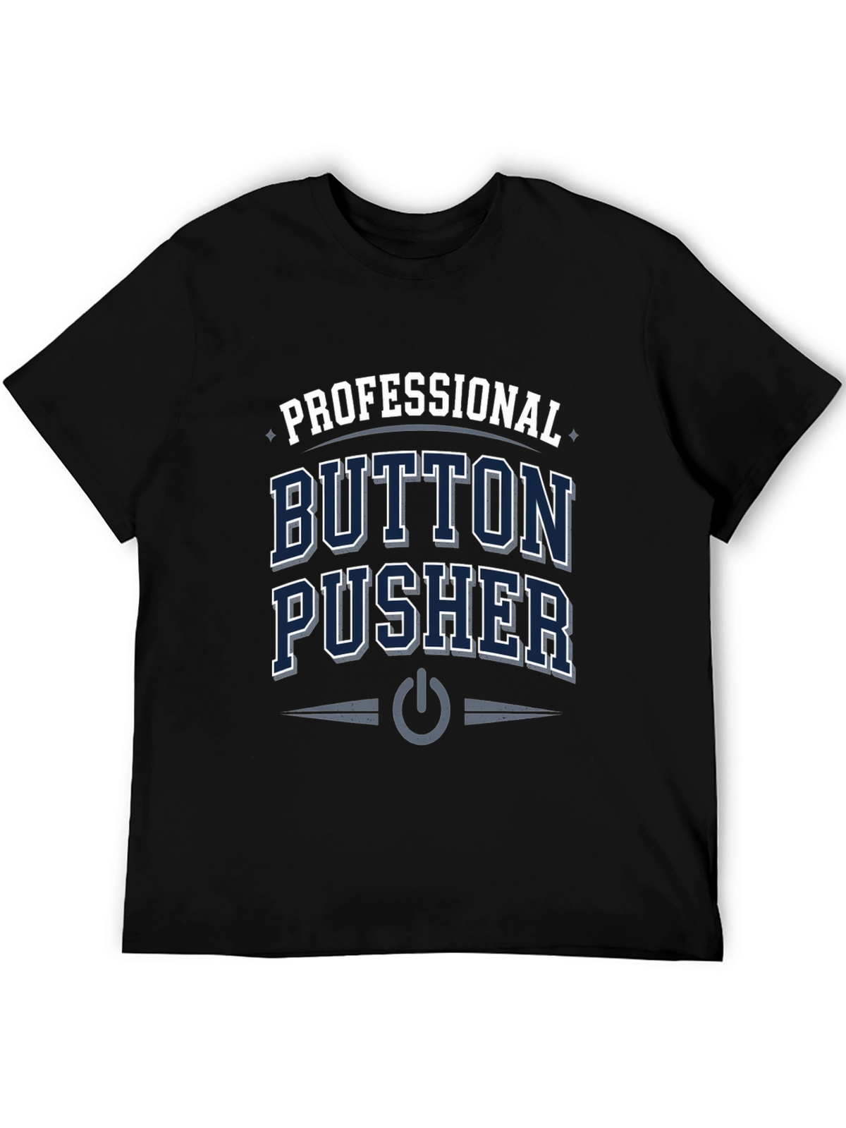 Professional Button Pusher T-Shirt - Black
