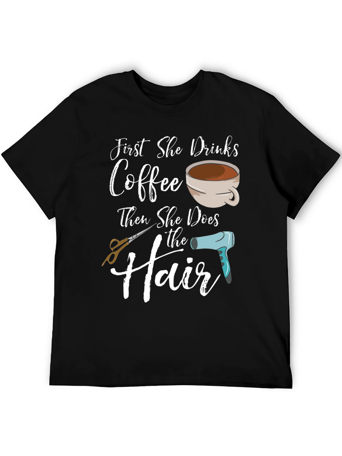 Coffee Then Hair T-Shirt - Barber/Stylist