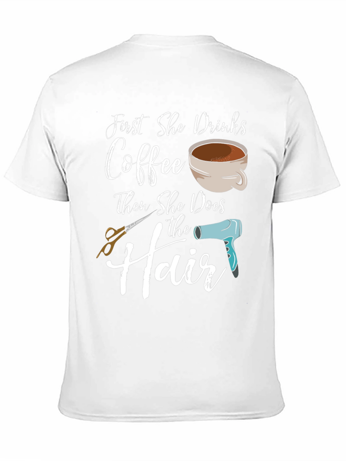 Coffee Then Hair T-Shirt - Barber/Stylist