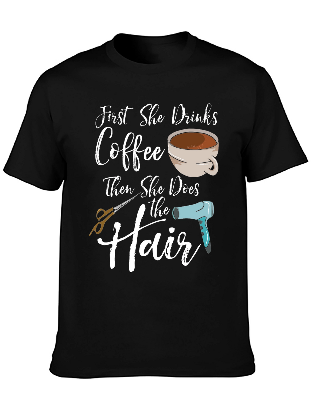 Coffee Then Hair T-Shirt - Barber/Stylist