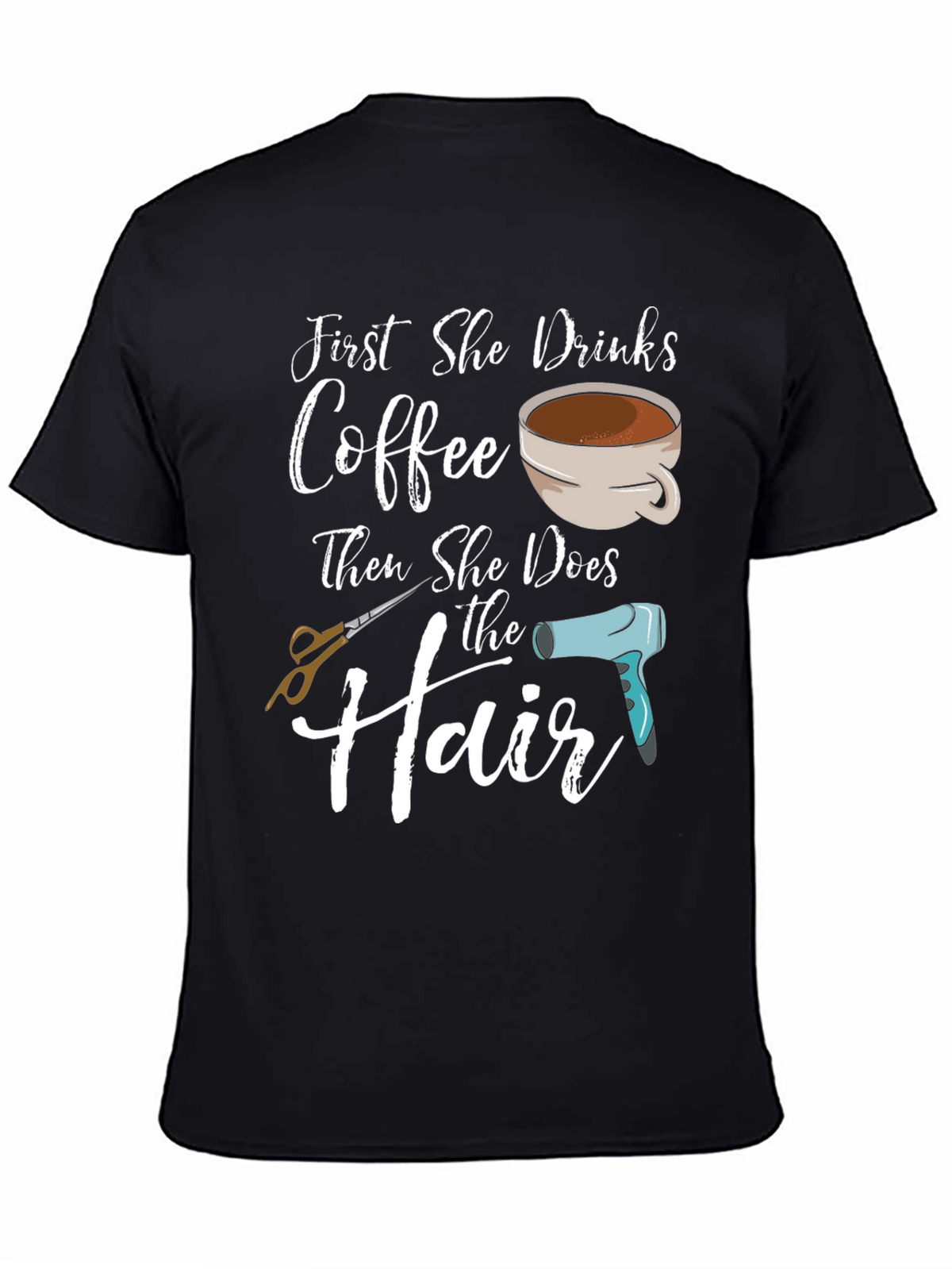 Coffee Then Hair T-Shirt - Barber/Stylist
