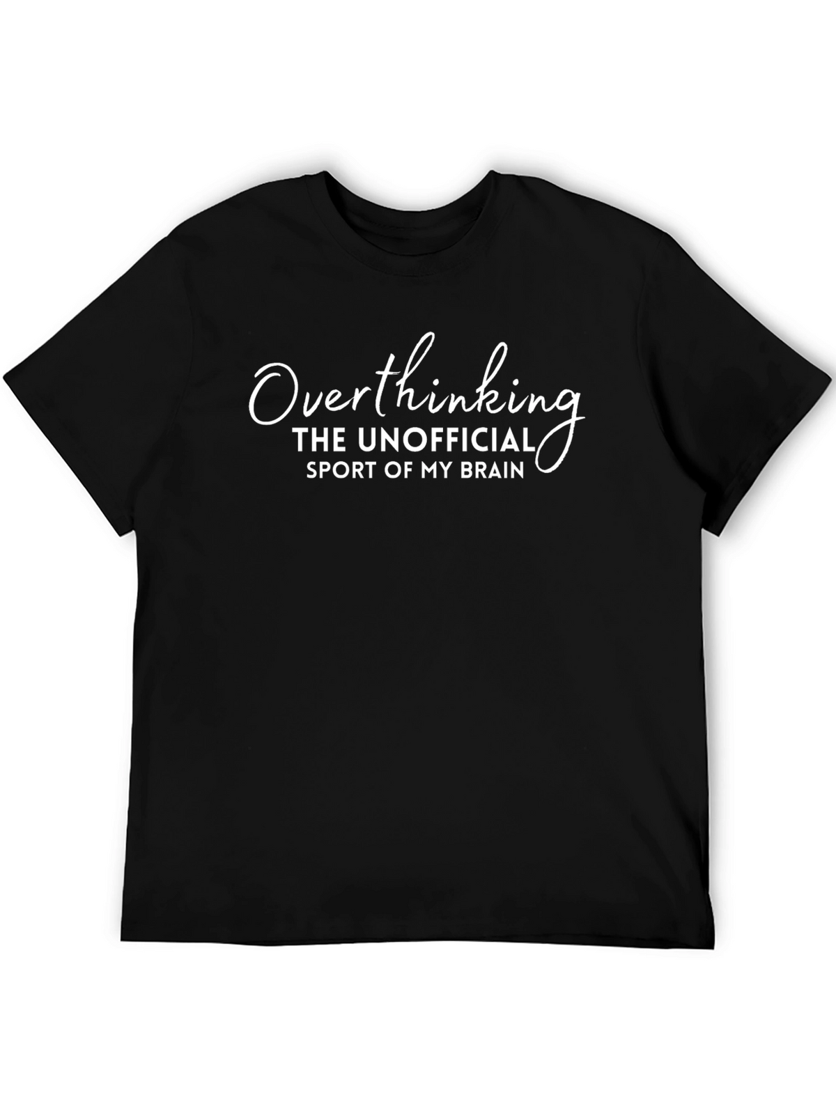 Overthinking T-Shirt: The Unofficial Sport of My Brain