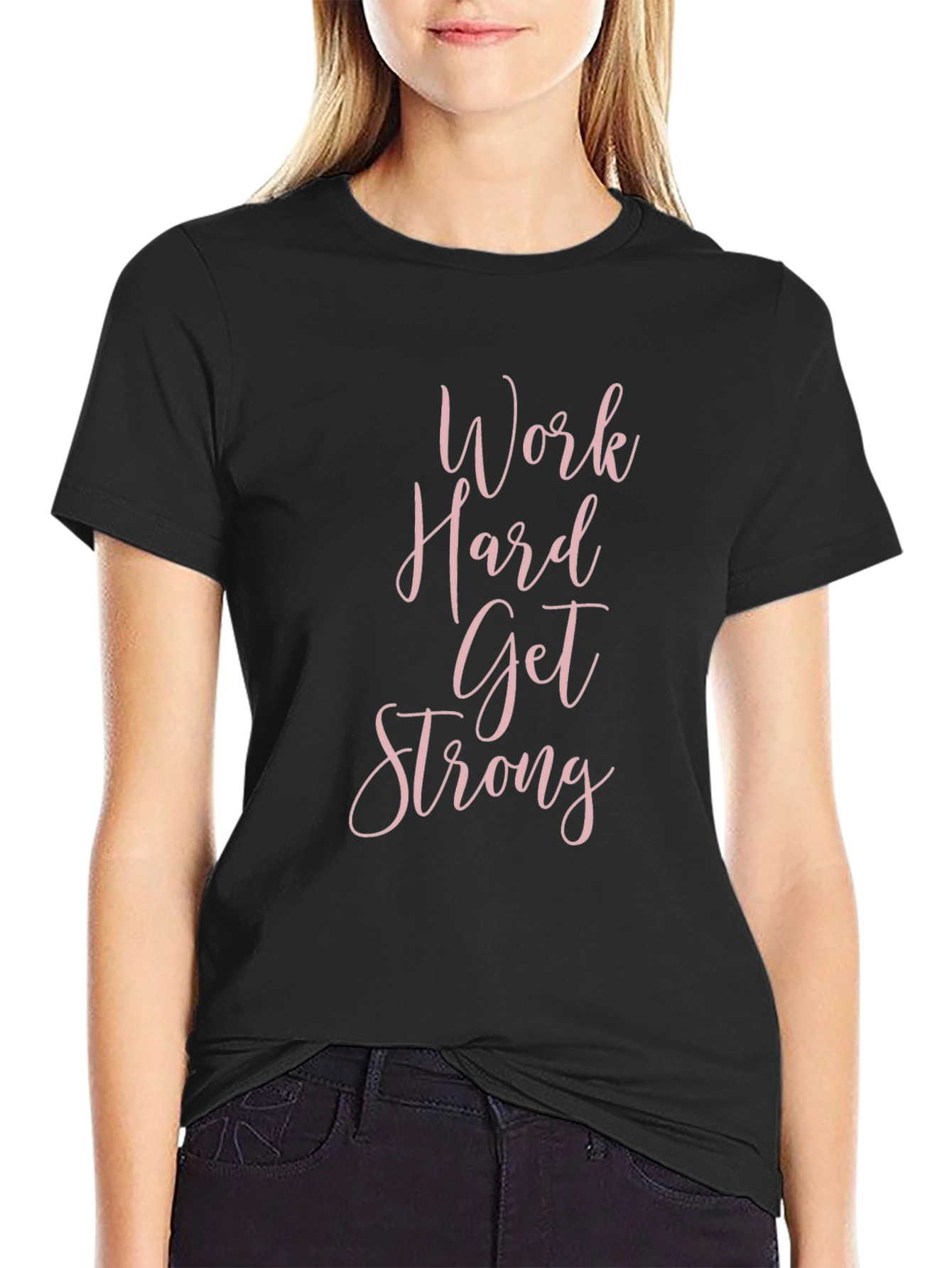 Work Hard Get Strong Black T-Shirt