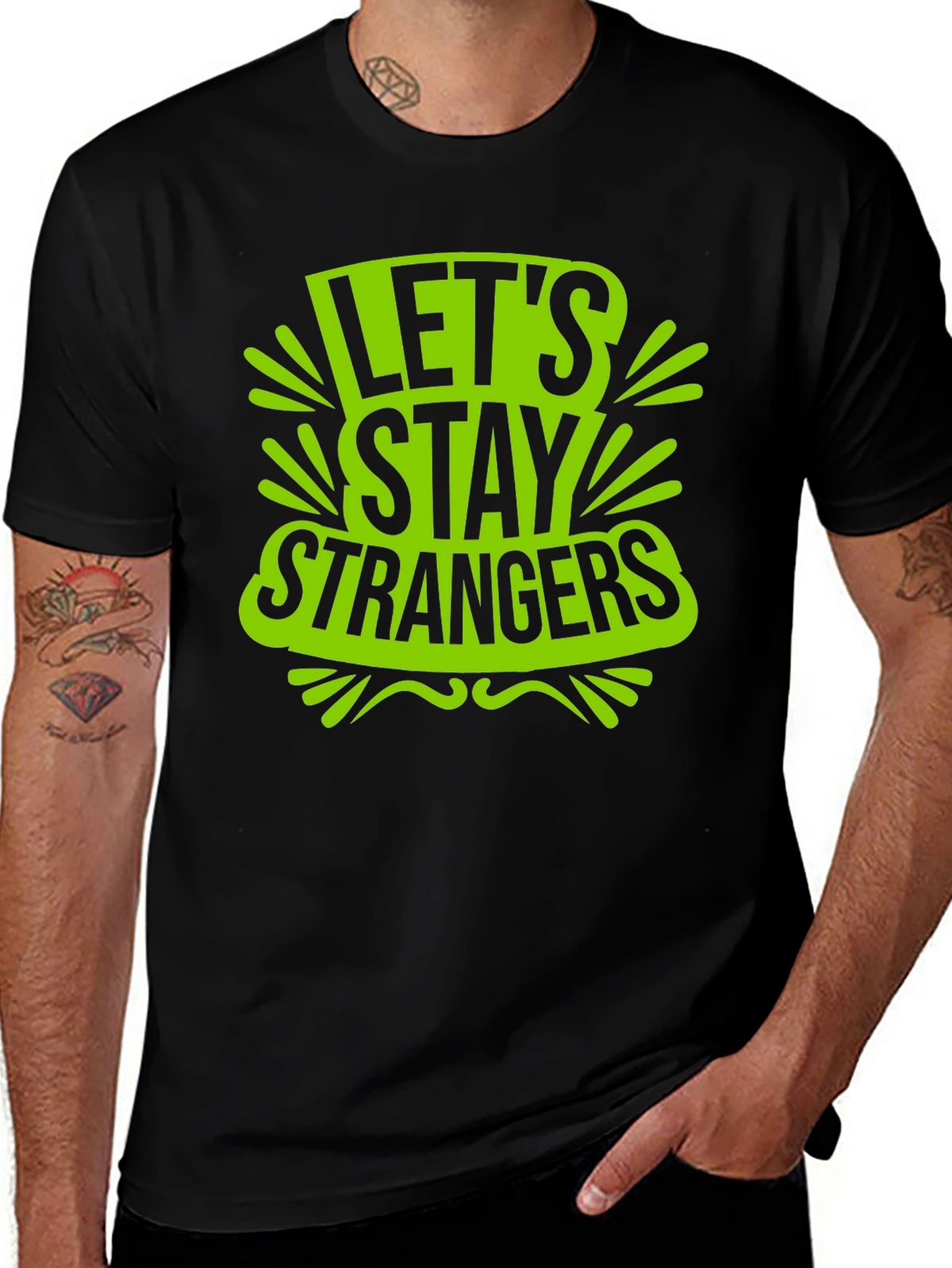 Lets Stay Strangers Graphic T-Shirt