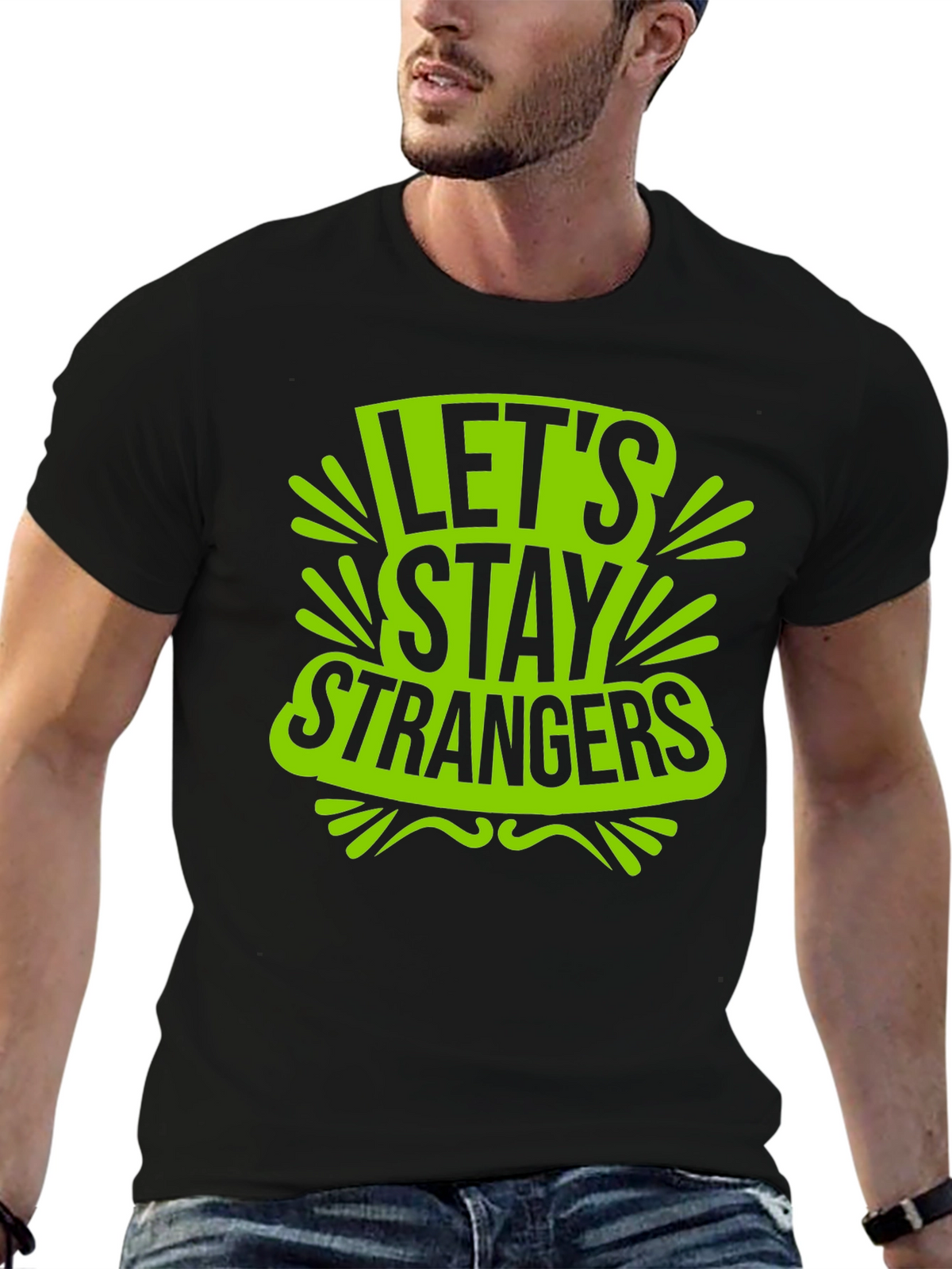 Lets Stay Strangers Graphic T-Shirt