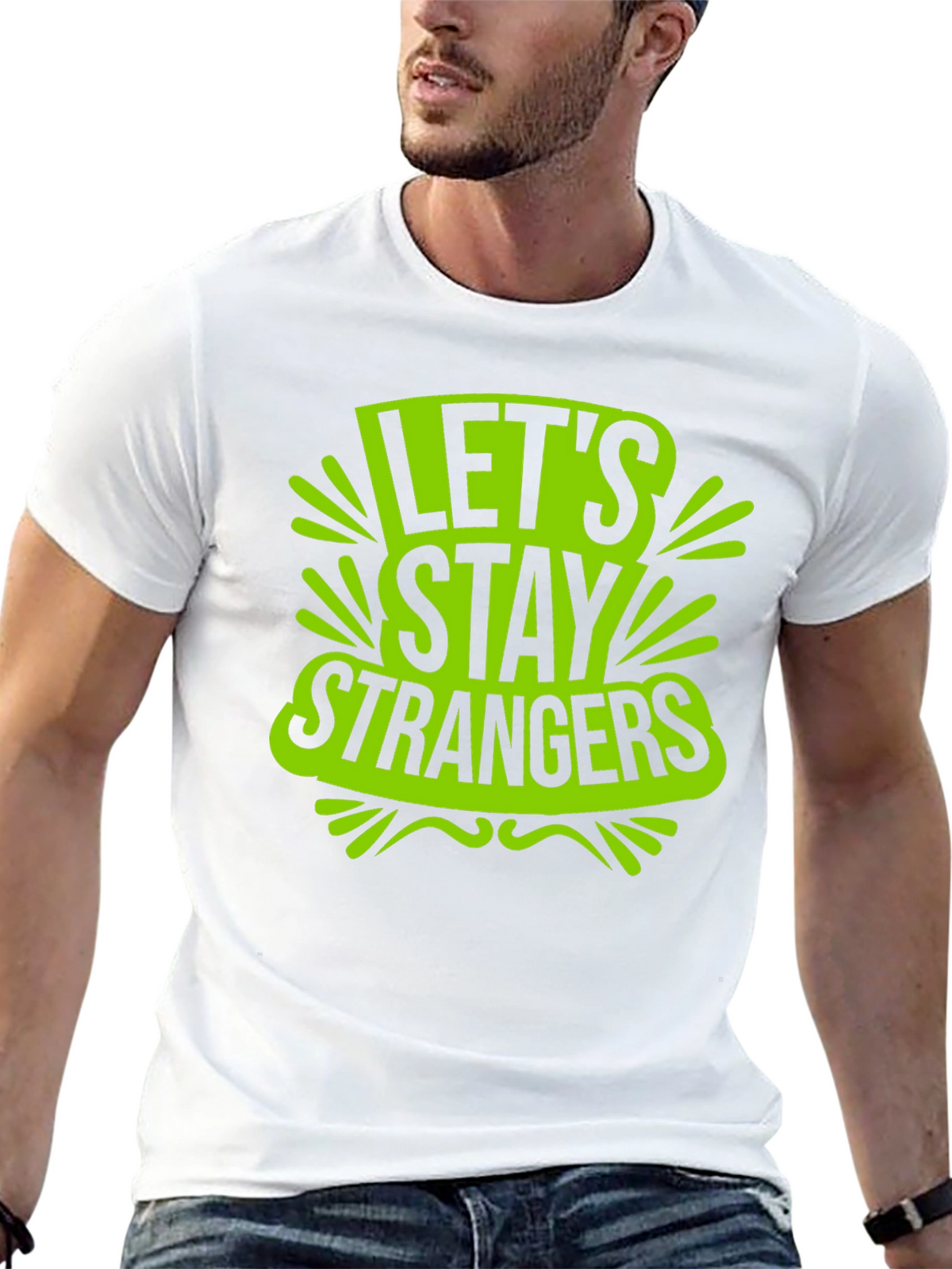 Lets Stay Strangers Graphic T-Shirt