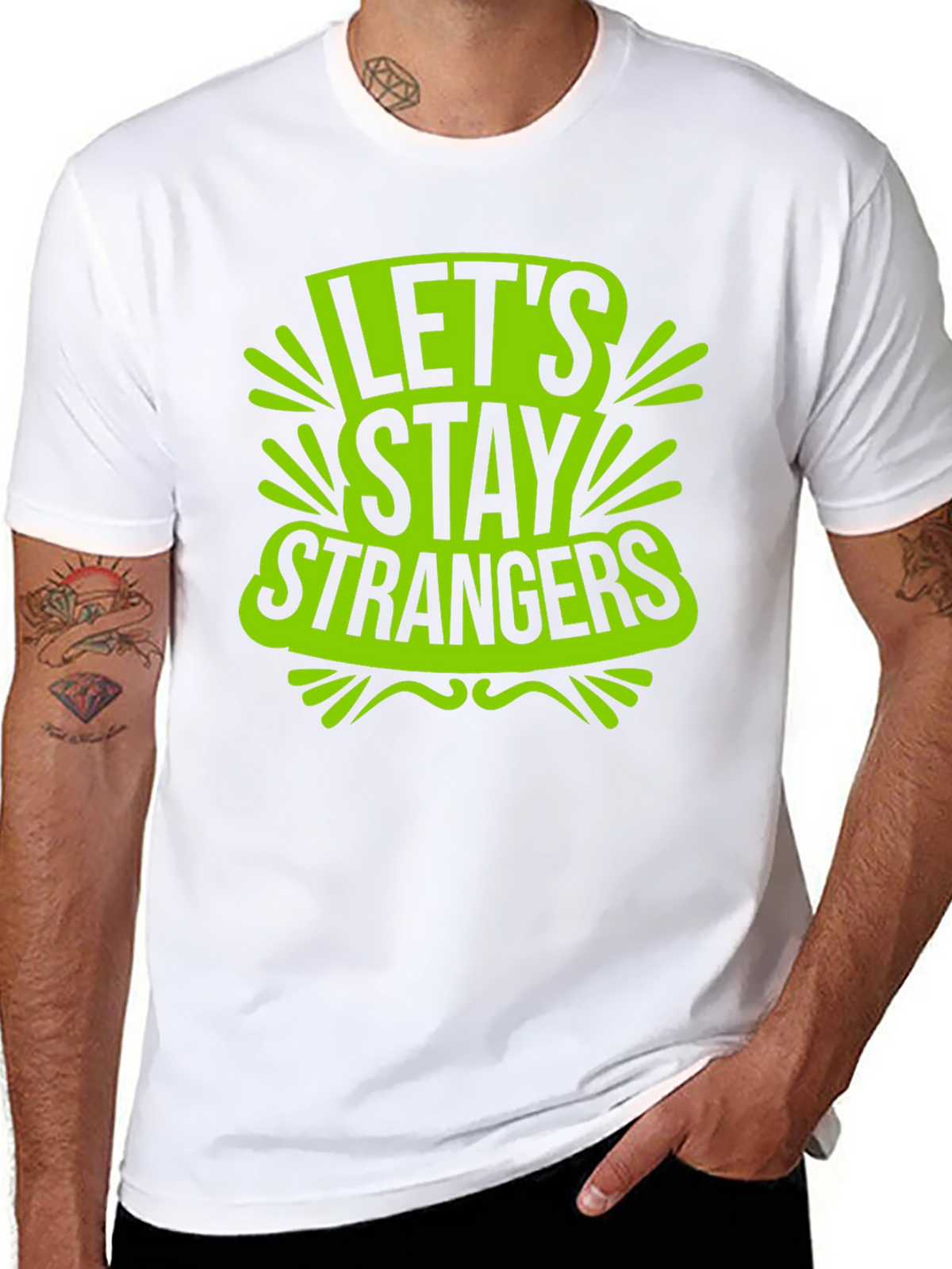 Lets Stay Strangers Graphic T-Shirt