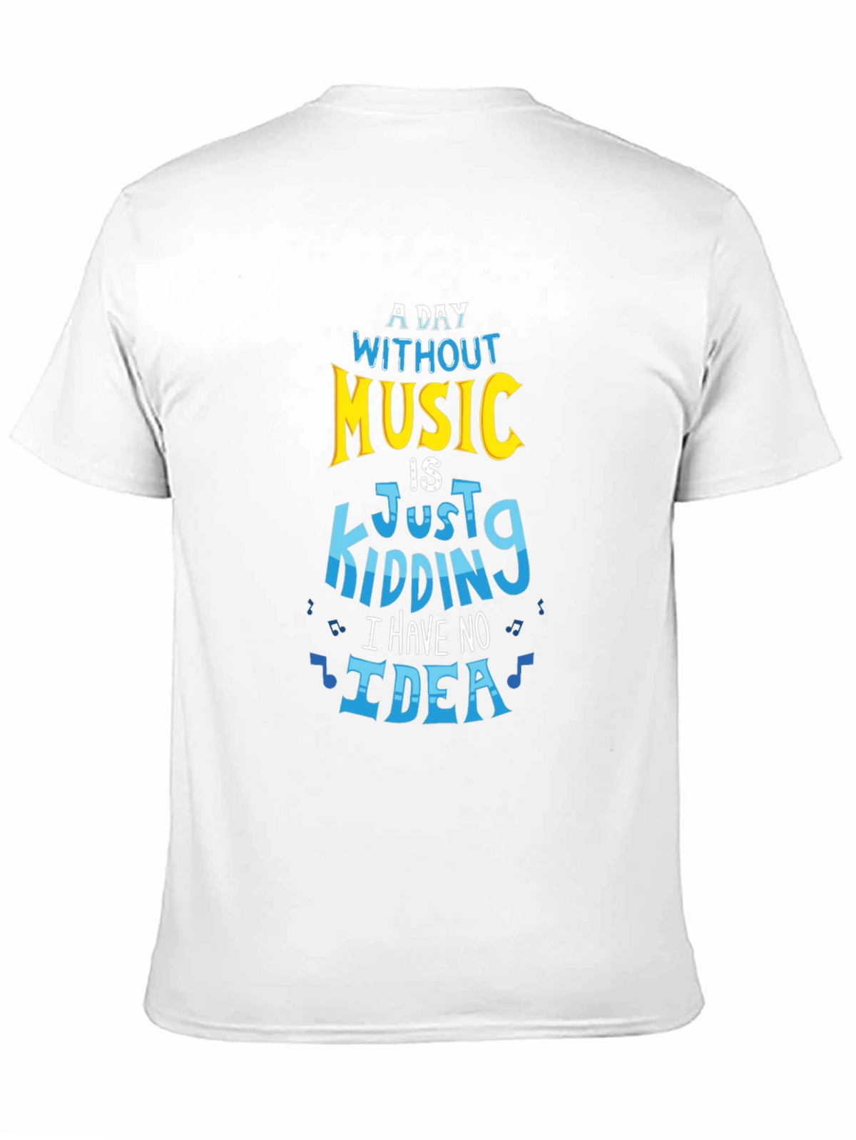 Music Lover T-Shirt - A Day Without Music