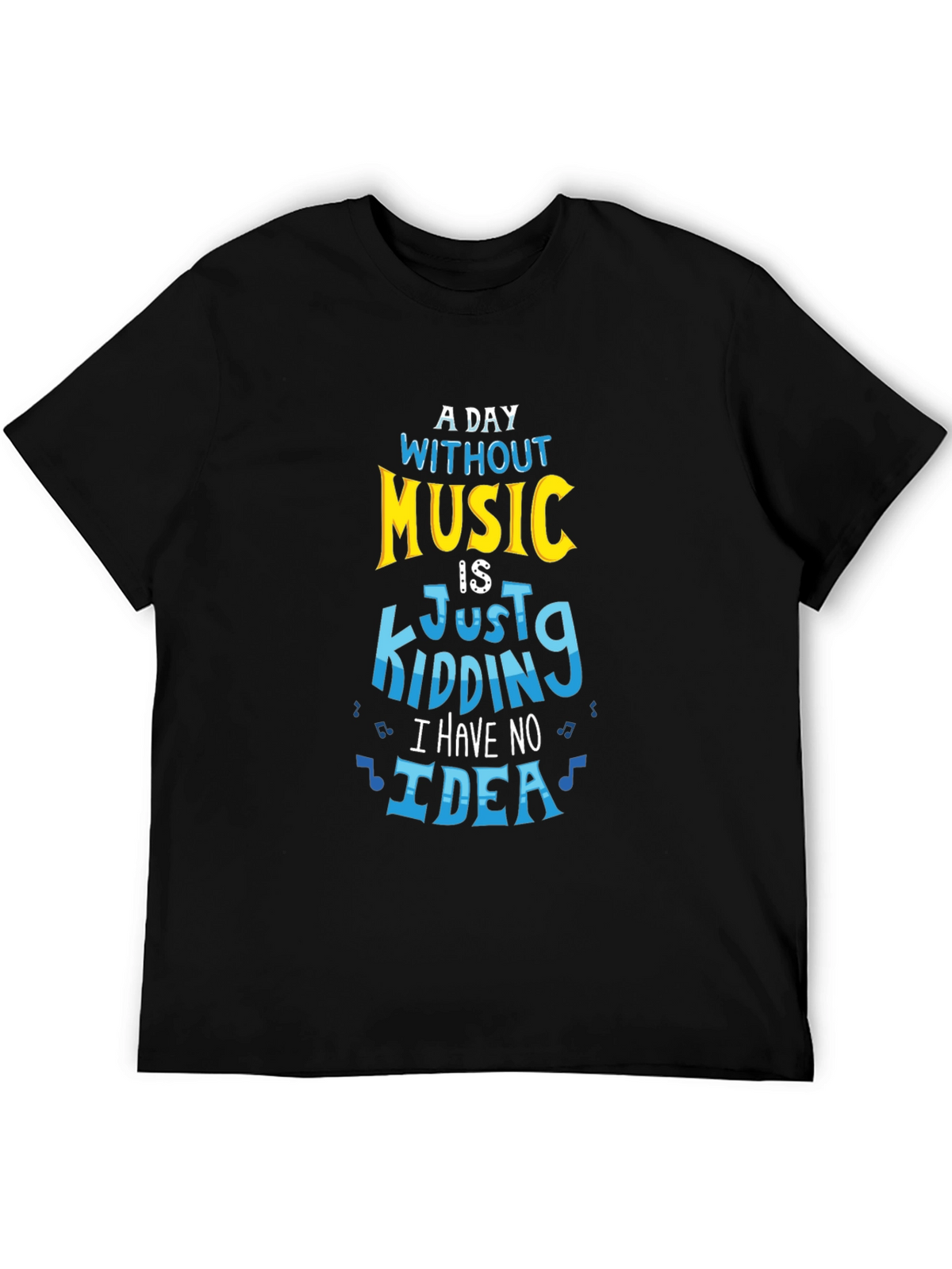 Music Lover T-Shirt - A Day Without Music