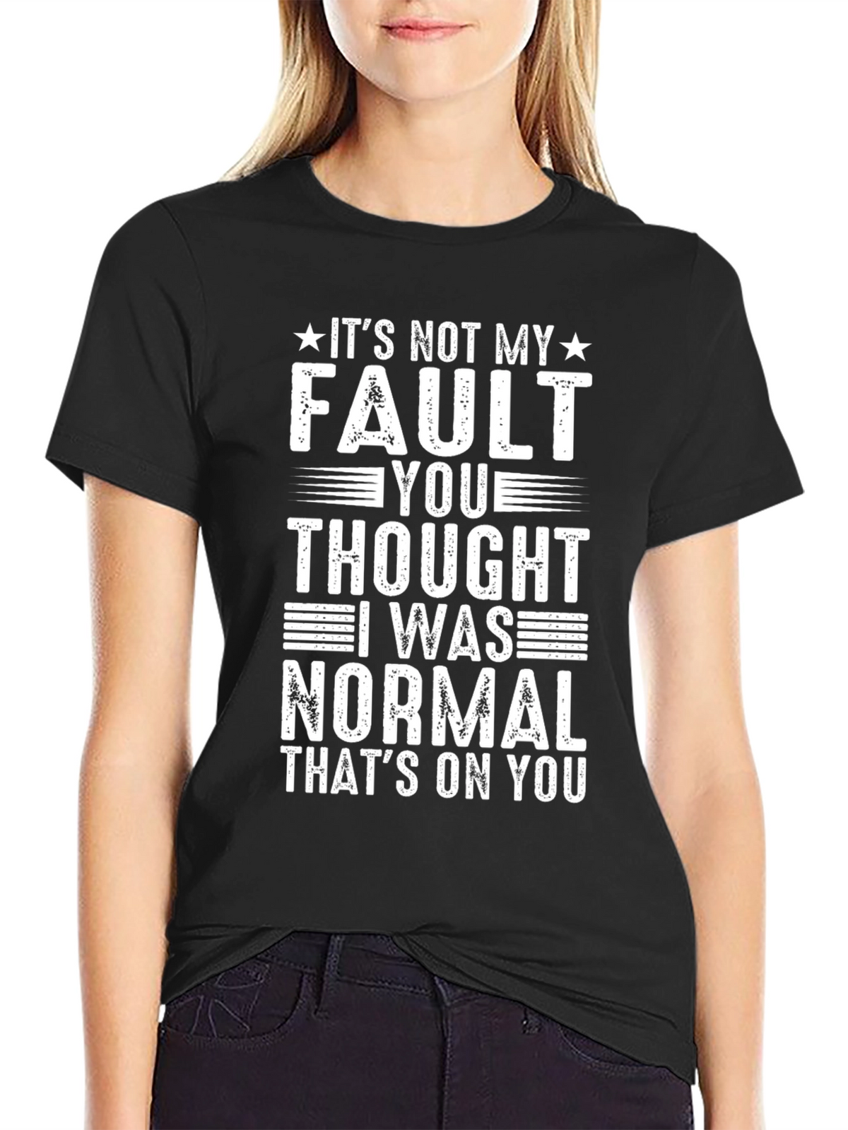 Funny Graphic T-Shirt - Its Not My Fault