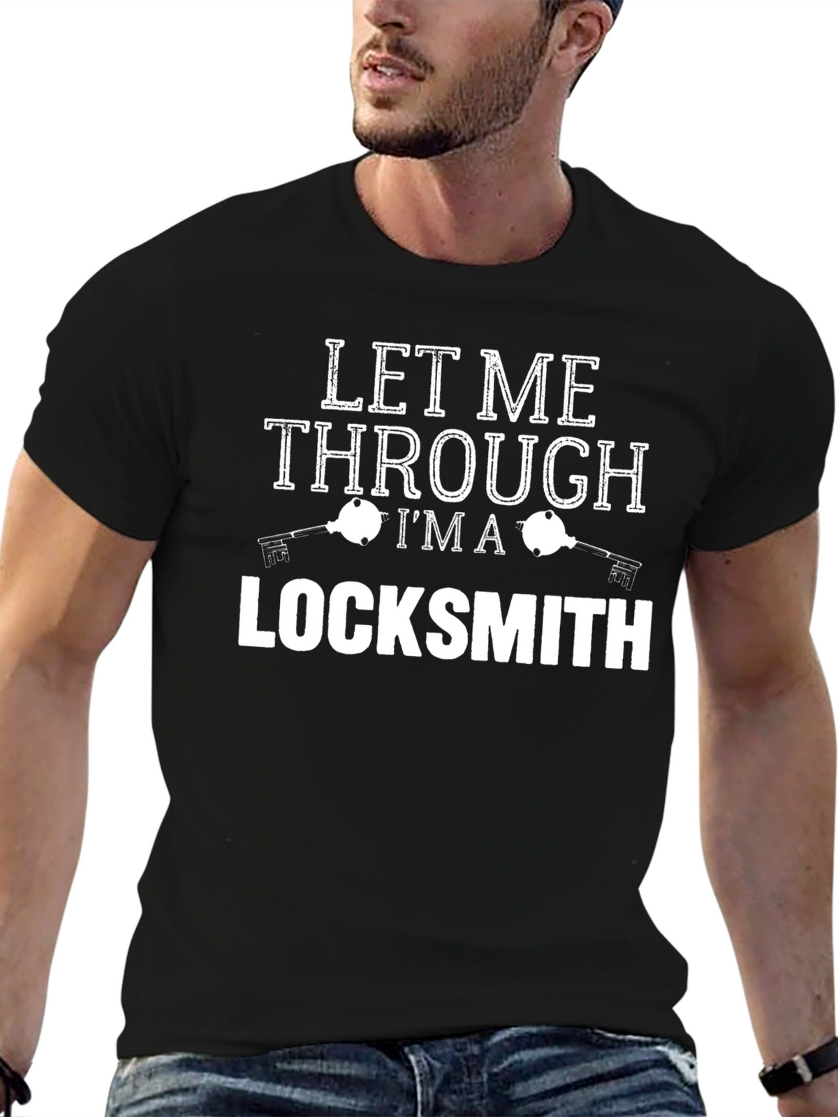 Let Me Through Im A Locksmith Graphic T-Shirt