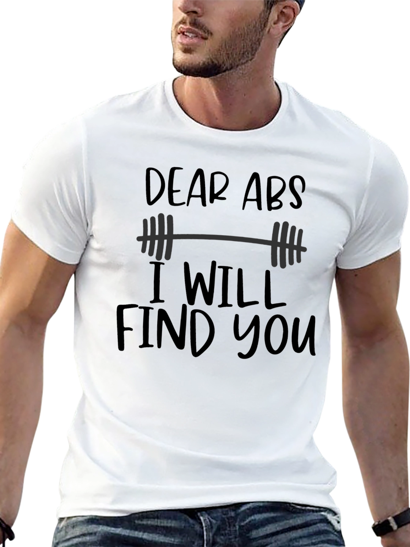 Dear Abs I Will Find You Black T-Shirt