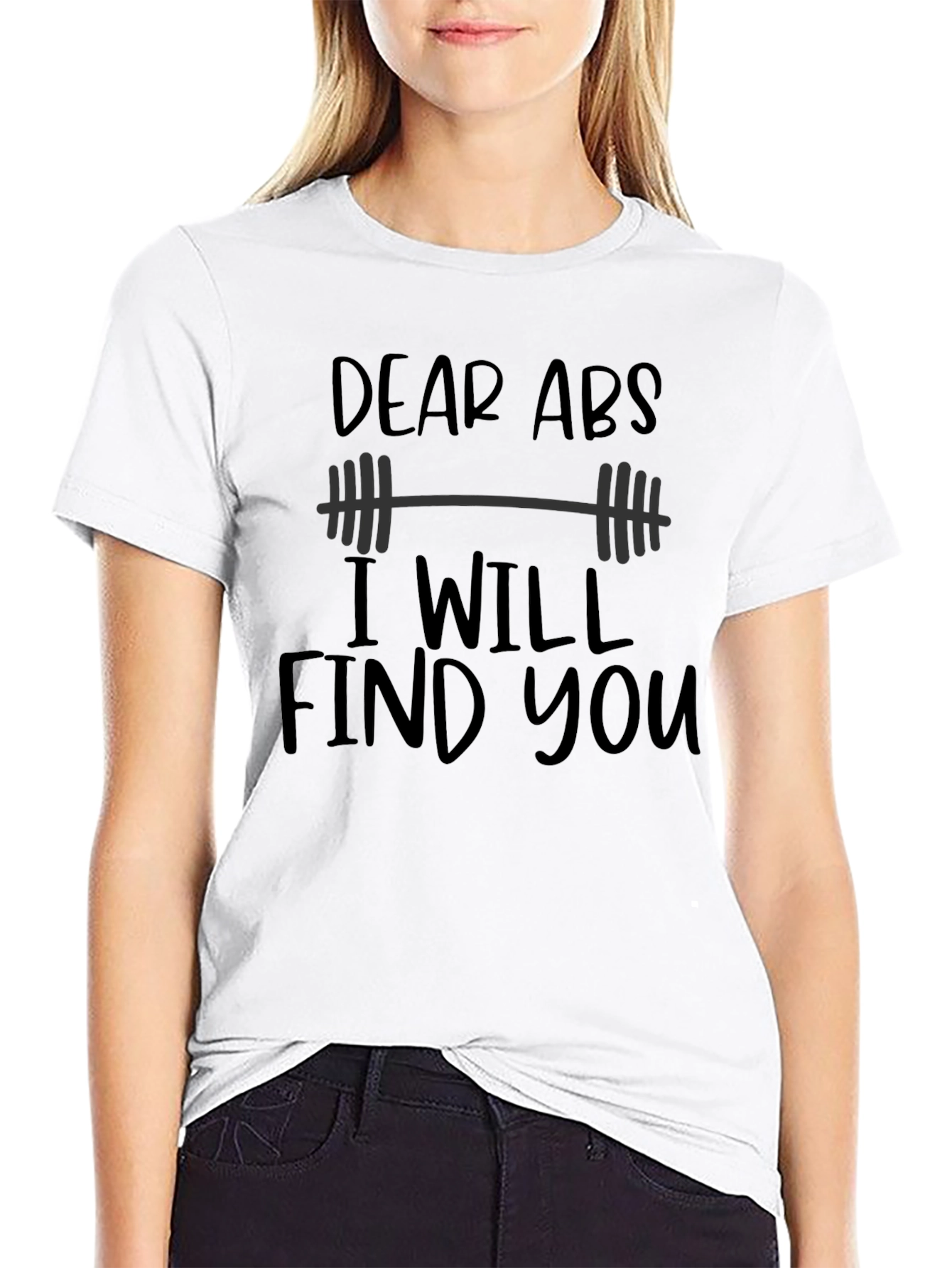 Dear Abs I Will Find You Black T-Shirt