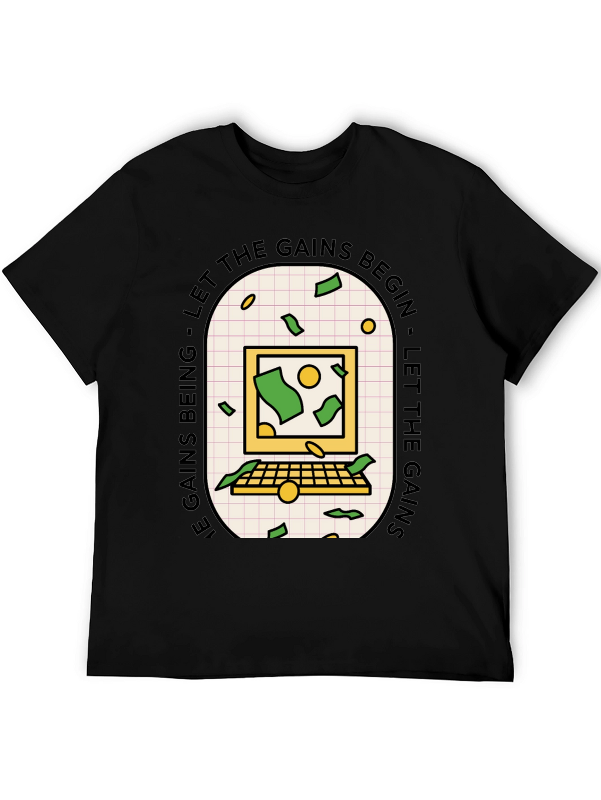 Let the Gains Begin T-Shirt
