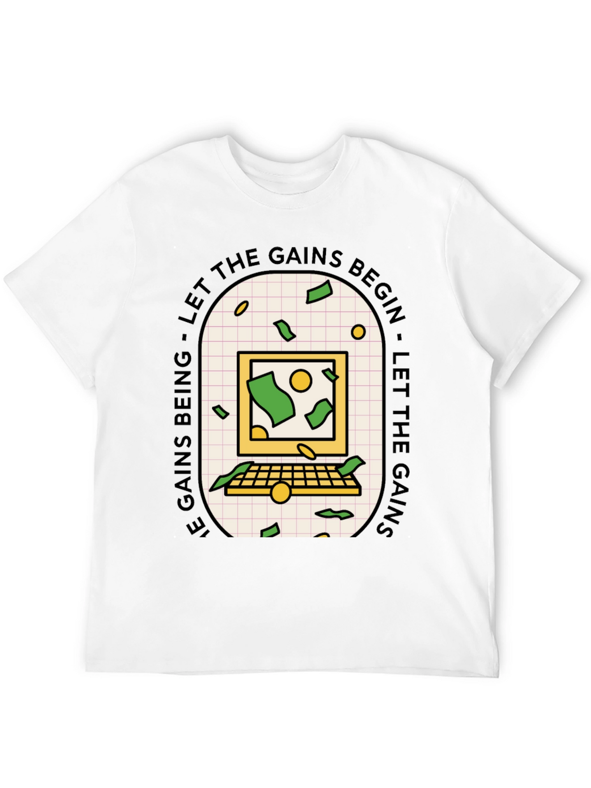 Let the Gains Begin T-Shirt