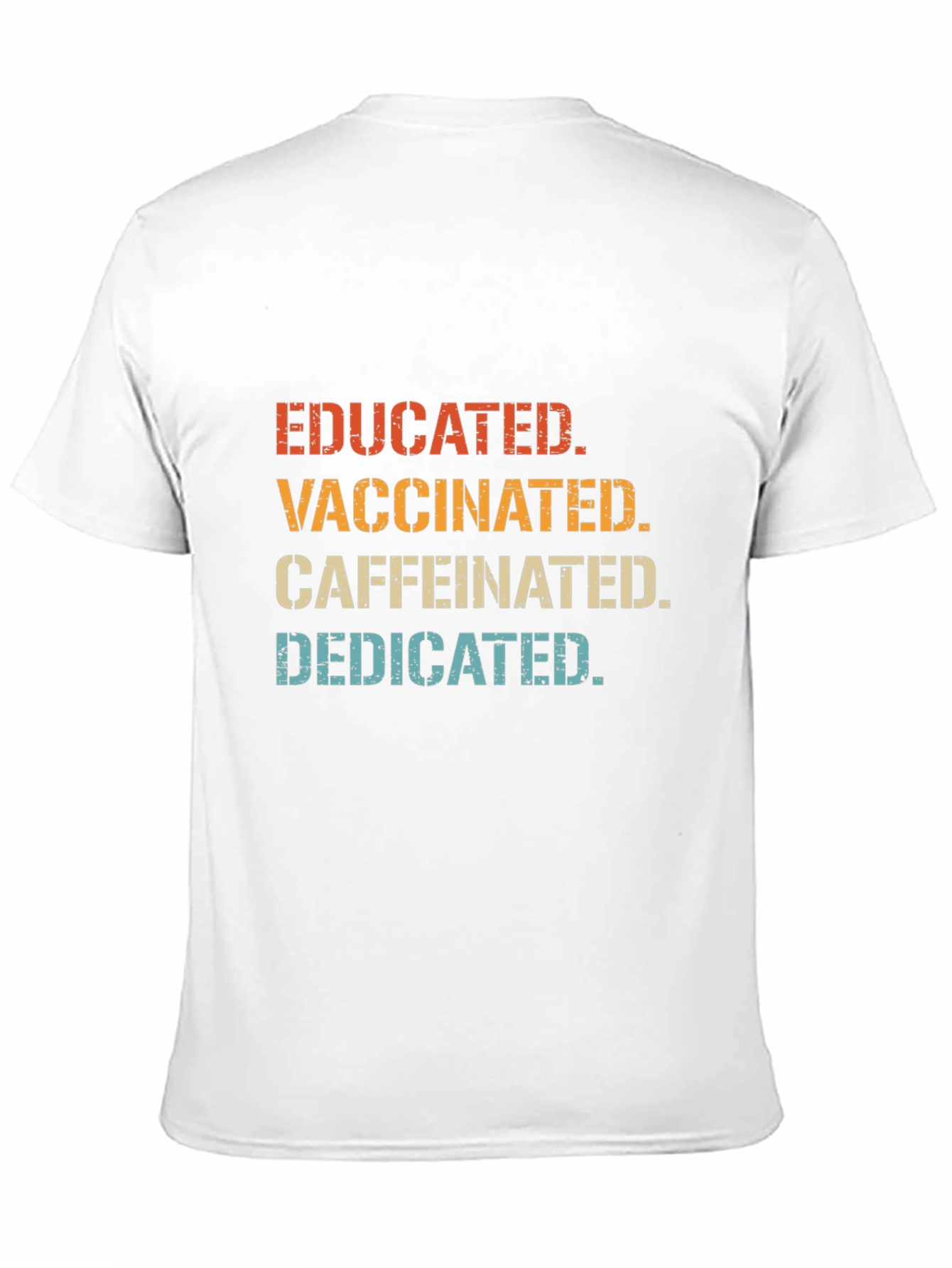 Educated Vaccinated Caffeinated Dedicated T-Shirt