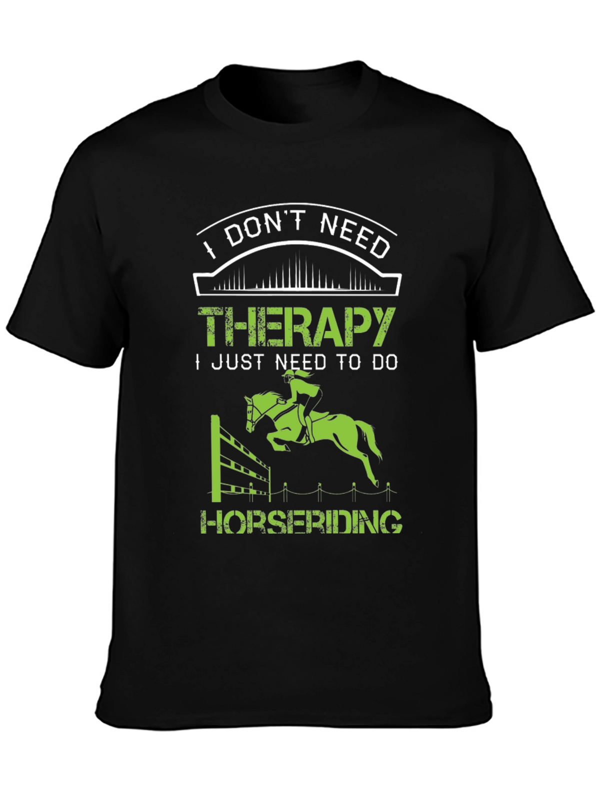 I Dont Need Therapy Horse Riding Graphic T-Shirt