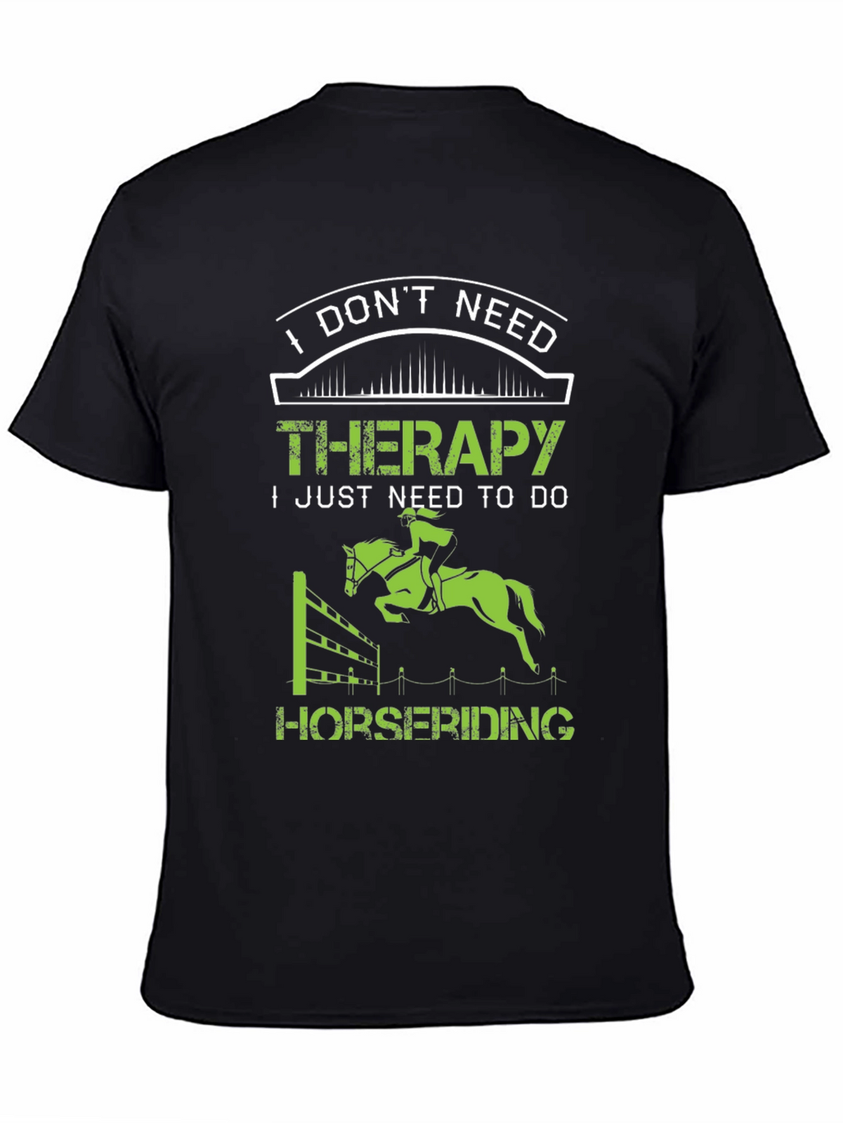 I Dont Need Therapy Horse Riding Graphic T-Shirt