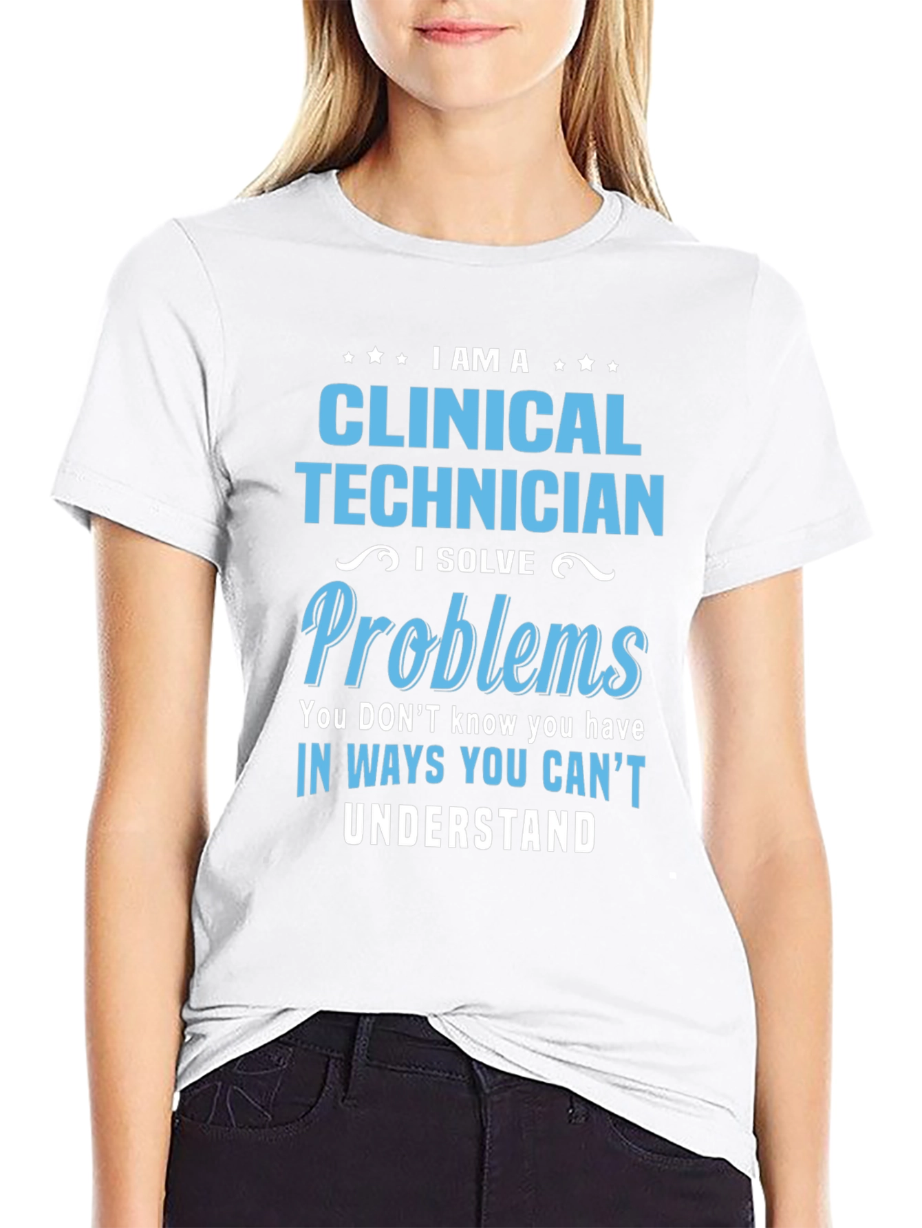 Clinical Technician T-Shirt - Problem Solver Gift