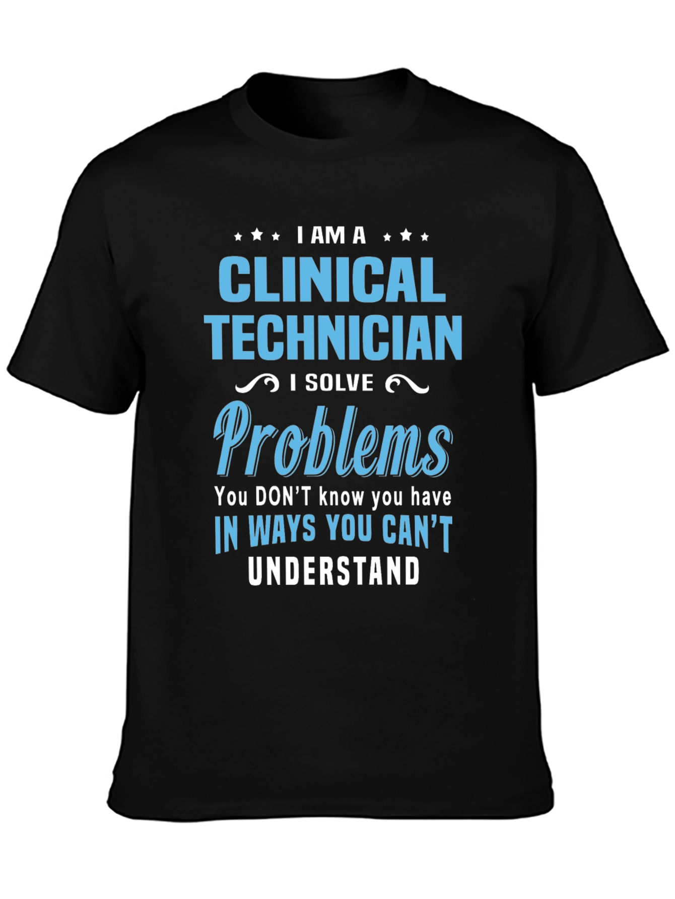 Clinical Technician T-Shirt - Problem Solver Gift
