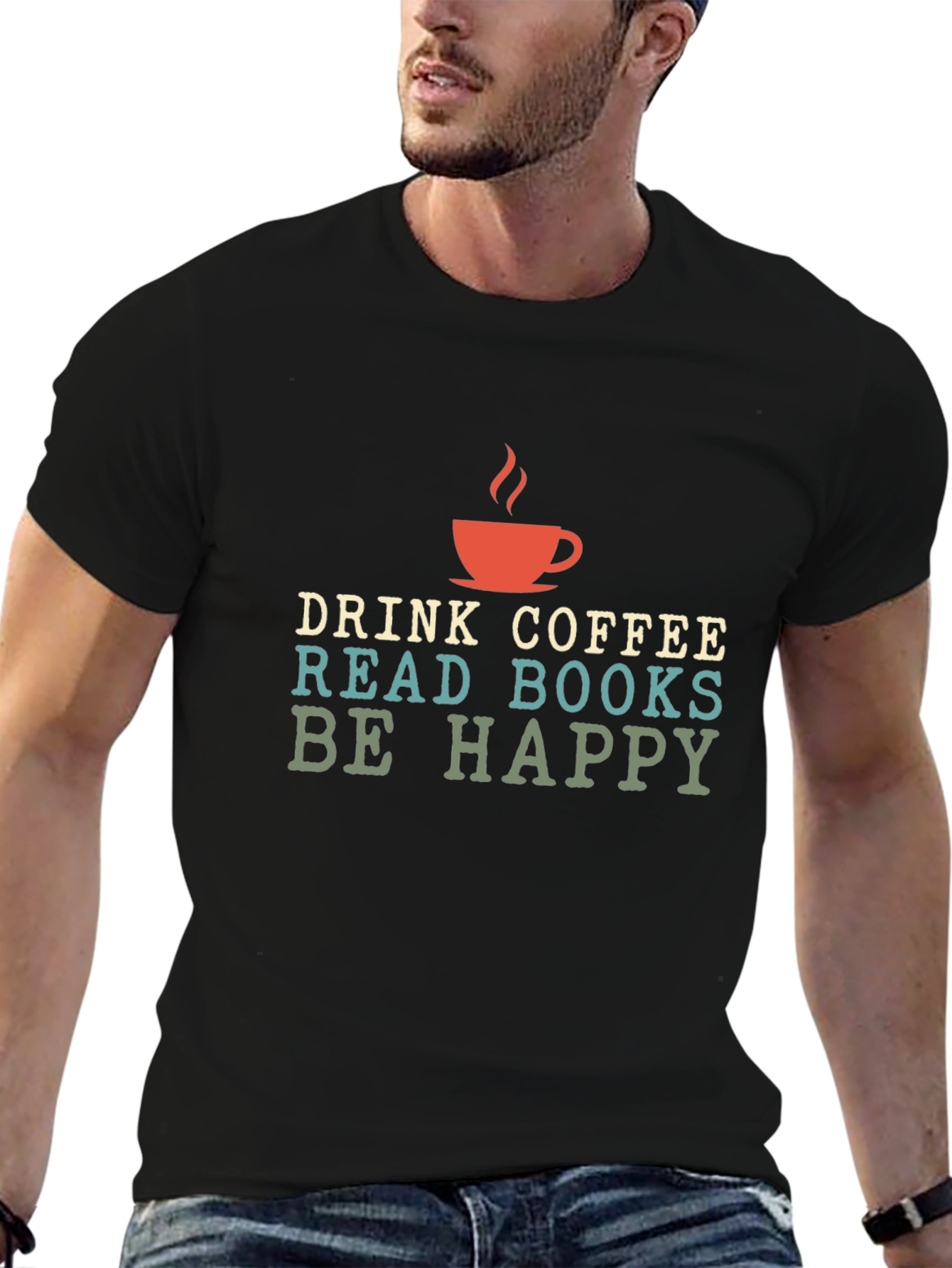 Drink Coffee Read Books Be Happy - Graphic T-Shirt