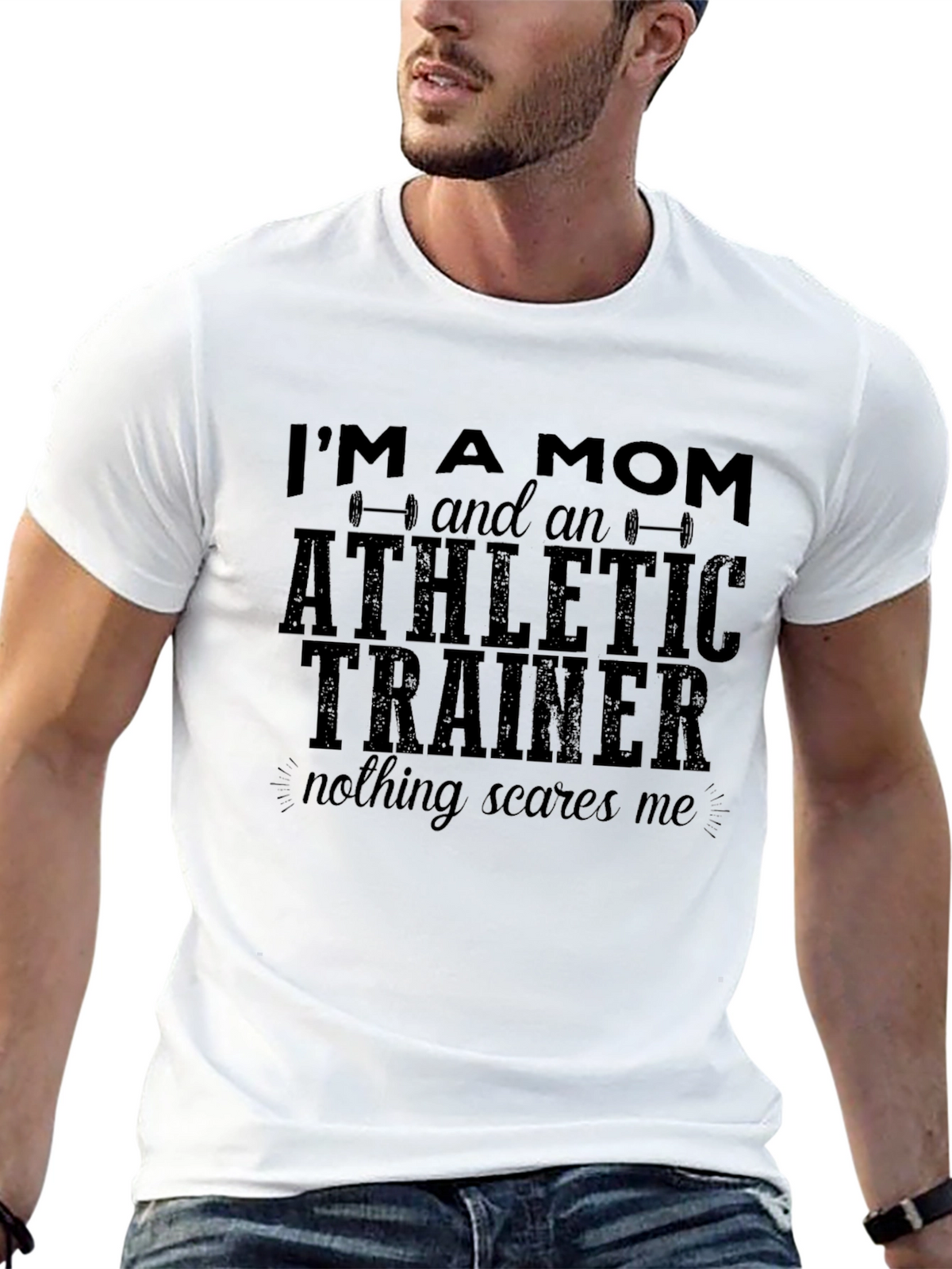 Mom Athletic Trainer T-Shirt - Nothing Scares Me