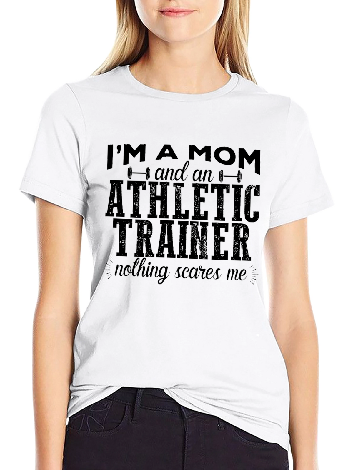 Mom Athletic Trainer T-Shirt - Nothing Scares Me