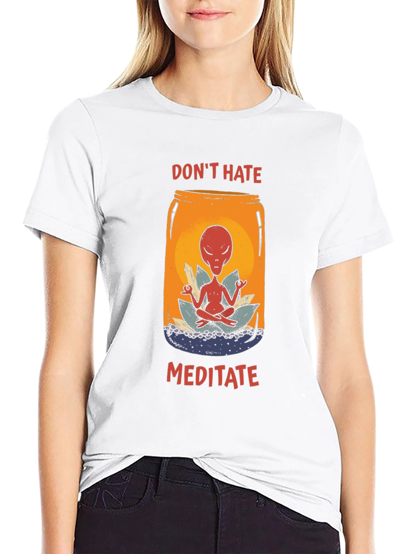 Dont Hate Meditate T-Shirt - Alien in a Jar