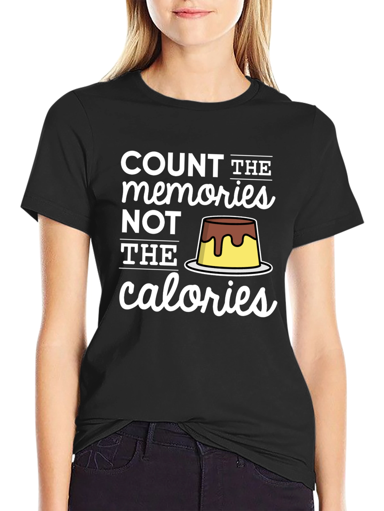 Count Memories Not Calories T-Shirt