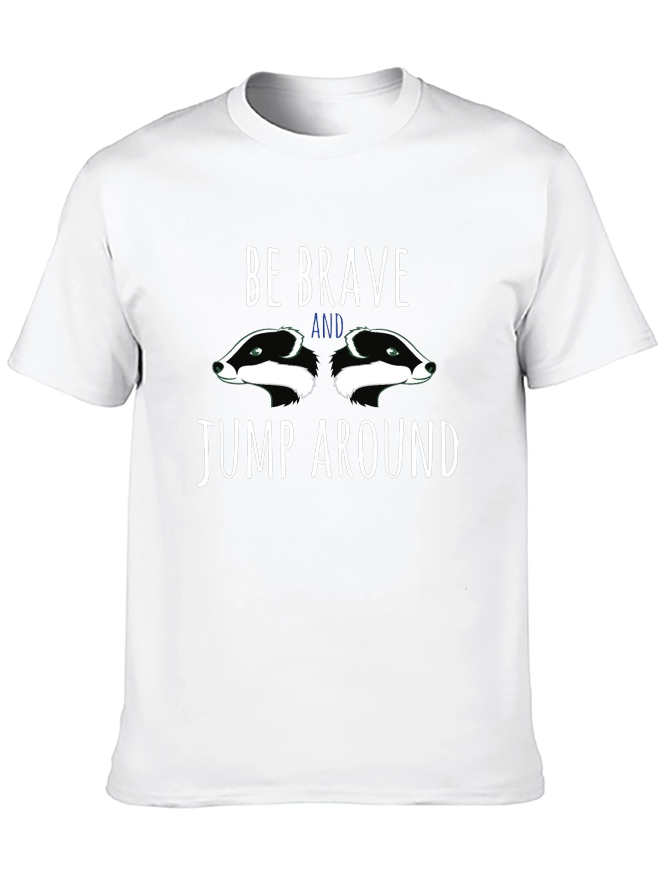 Be Brave T-Shirt with Badger Graphic