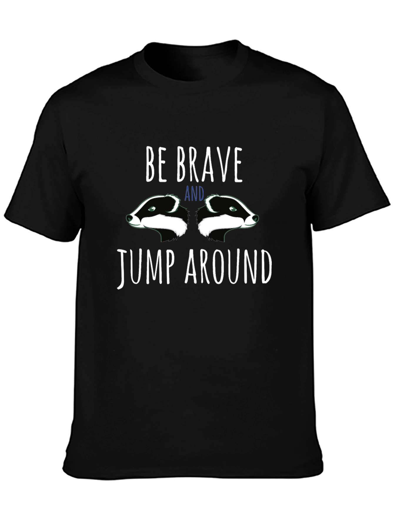 Be Brave T-Shirt with Badger Graphic